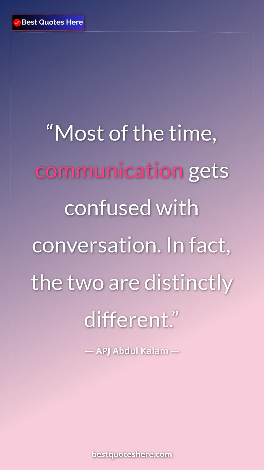 Pinterest quote poster by APJ Abdul Kalam: "Most of the time, communication gets confused with..."