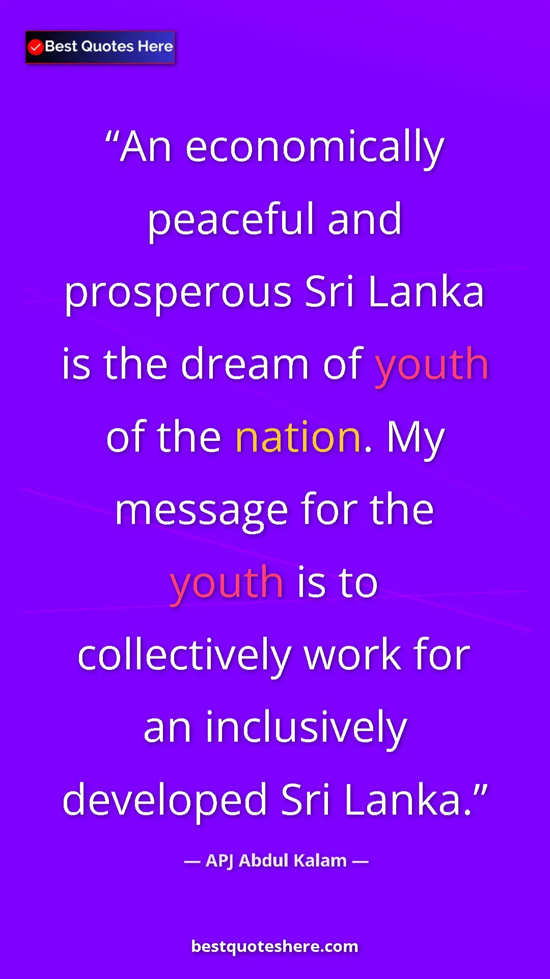 APJ Abdul Kalam Quote Card: "An economically peaceful and prosperous Sri Lanka is the dre" Pinterest quote poster by APJ Abdul Kalam: "An economically peaceful and prosperous Sri Lanka is the dre"