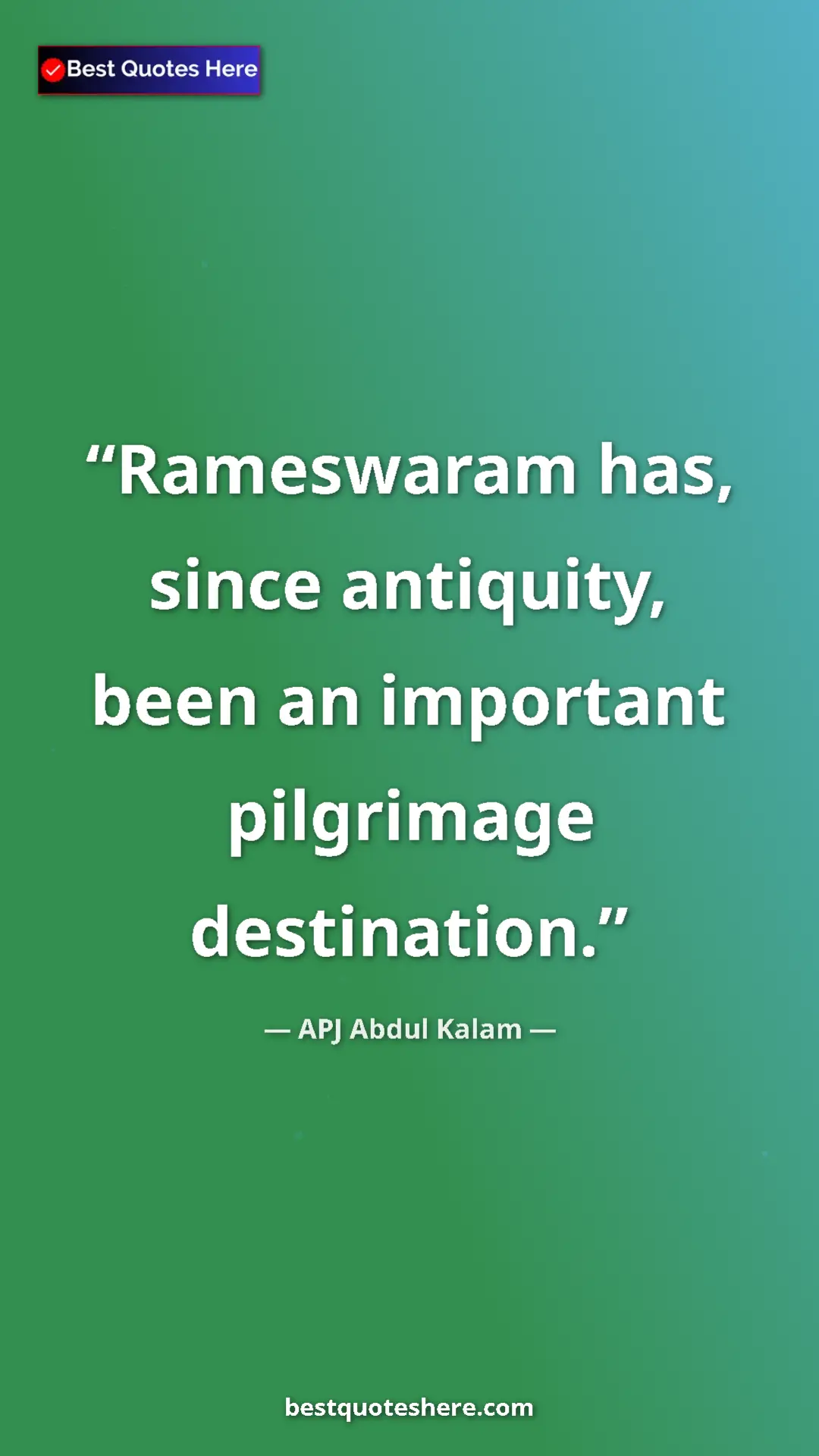 Pinterest quote poster by APJ Abdul Kalam: "Rameswaram has, since antiquity, been an important..."