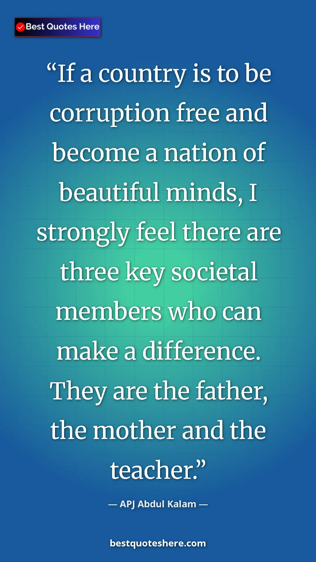 APJ Abdul Kalam Quote Card: "If a country is to be corruption free and become a nation..." Pinterest quote poster by APJ Abdul Kalam: "If a country is to be corruption free and become a nation..."