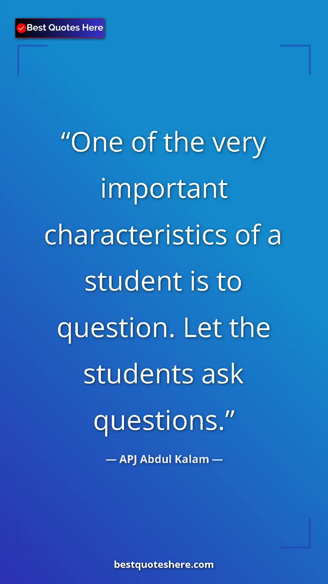 Pinterest quote poster by APJ Abdul Kalam: "One of the very important characteristics of a student is..."
