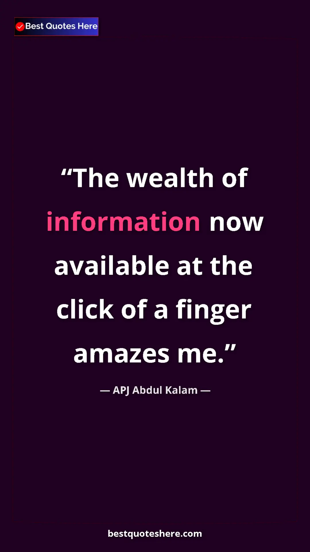 Pinterest quote poster by APJ Abdul Kalam: "The wealth of information now available at the click of a..."