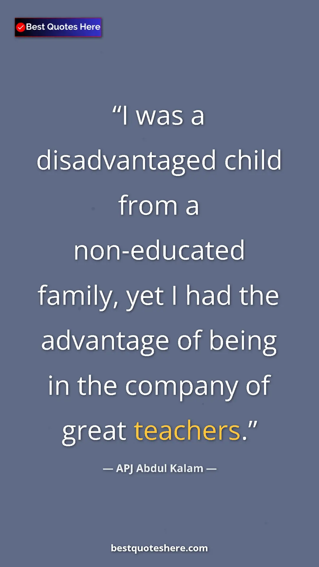 APJ Abdul Kalam Quote Card: "I was a disadvantaged child from a non-educated family, yet..." Pinterest quote poster by APJ Abdul Kalam: "I was a disadvantaged child from a non-educated family, yet..."