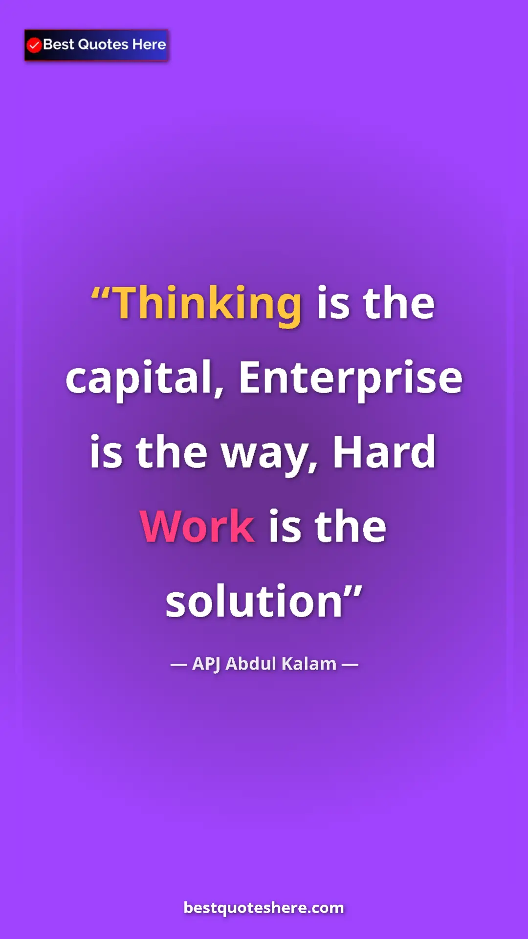 Pinterest quote poster by APJ Abdul Kalam: "Thinking is the capital, Enterprise is the way, Hard Work..."