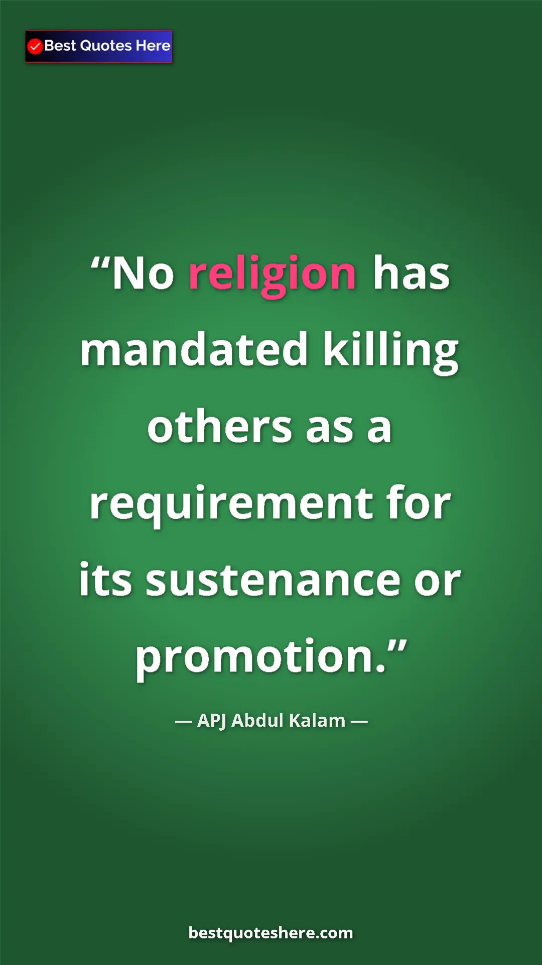 Pinterest quote poster by APJ Abdul Kalam: "No religion has mandated killing others as a requirement..."