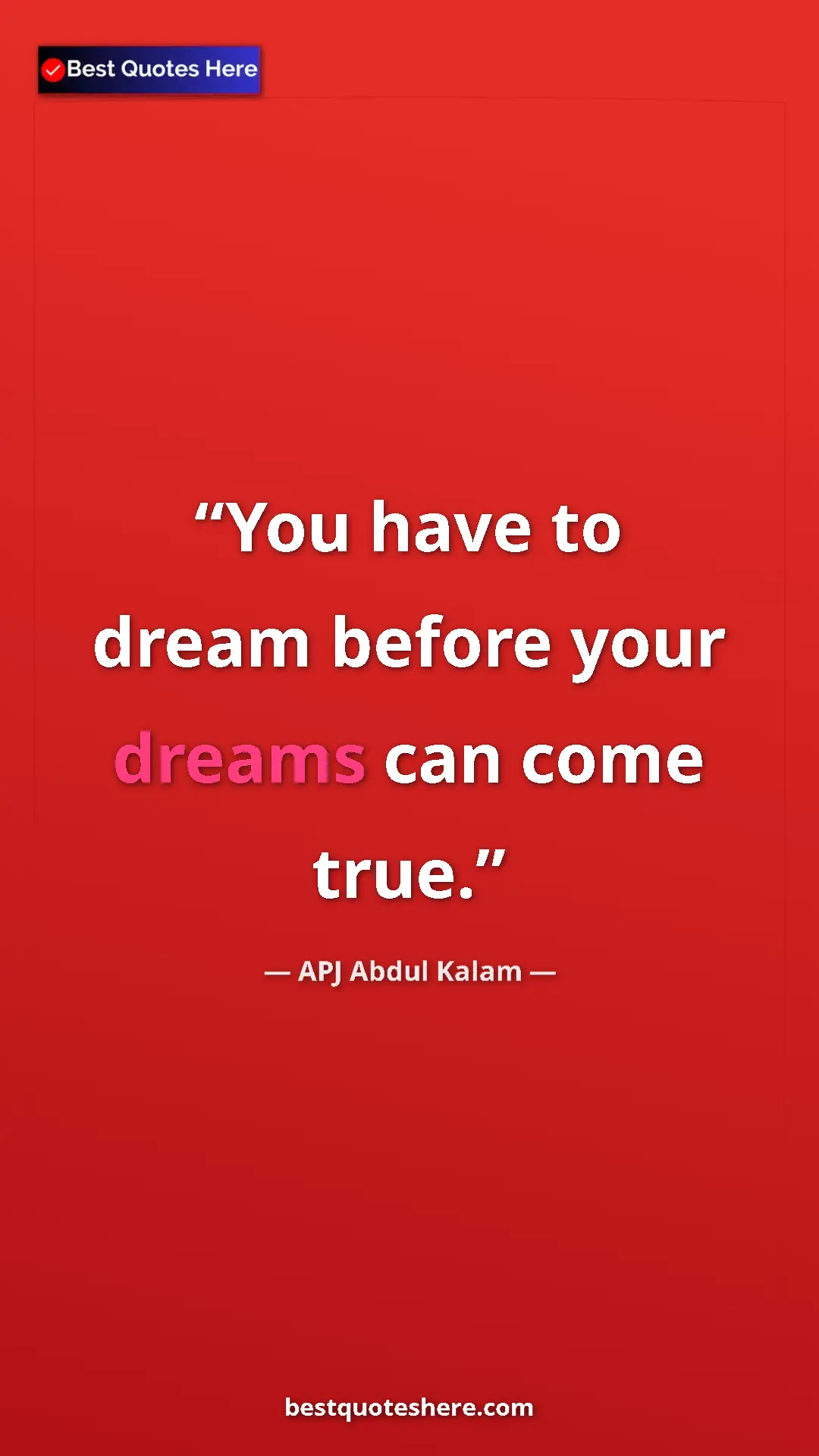 Pinterest quote poster by APJ Abdul Kalam: "You have to dream before your dreams can come true."