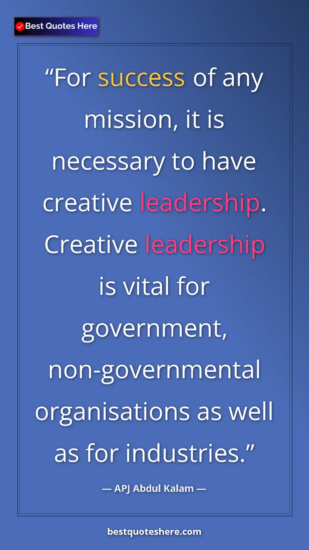 Pinterest quote poster by APJ Abdul Kalam: "For success of any mission, it is necessary to have creative"