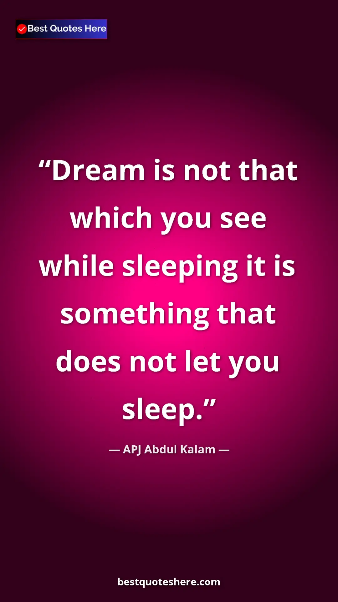 Pinterest quote poster by APJ Abdul Kalam: "Dream is not that which you see while sleeping it is..."