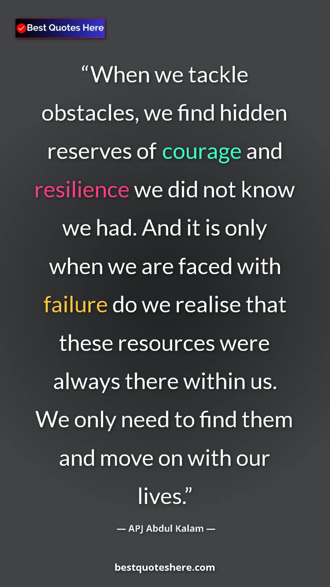 APJ Abdul Kalam Quote Card: "When we tackle obstacles, we find hidden reserves of..." Pinterest quote poster by APJ Abdul Kalam: "When we tackle obstacles, we find hidden reserves of..."