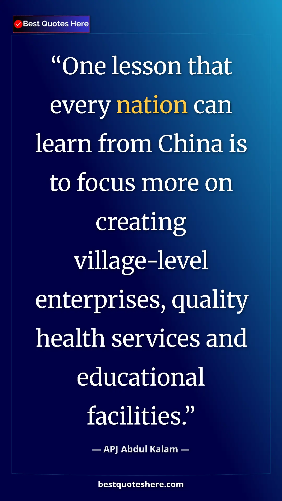 Pinterest quote poster by APJ Abdul Kalam: "One lesson that every nation can learn from China is to focu"