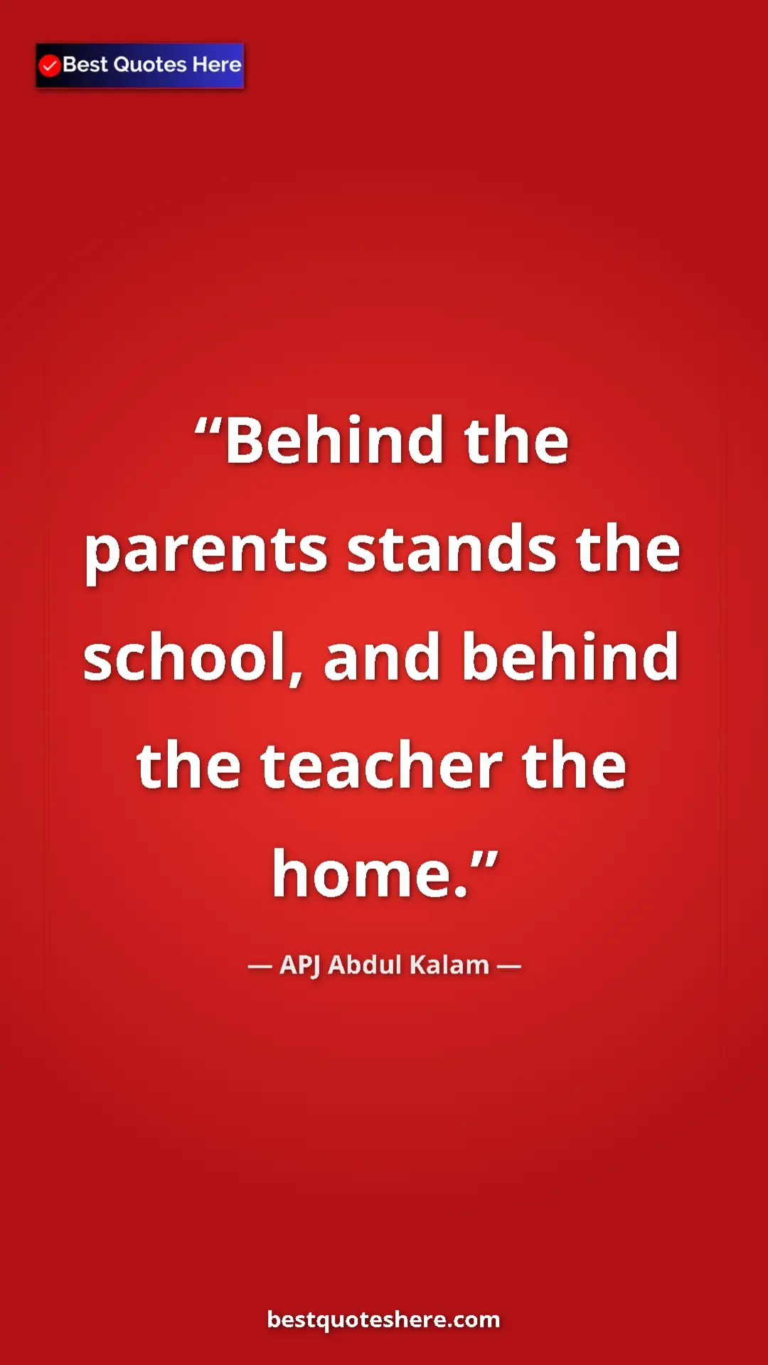 APJ Abdul Kalam Quote Card: "Behind the parents stands the school, and behind the..." Pinterest quote poster by APJ Abdul Kalam: "Behind the parents stands the school, and behind the..."