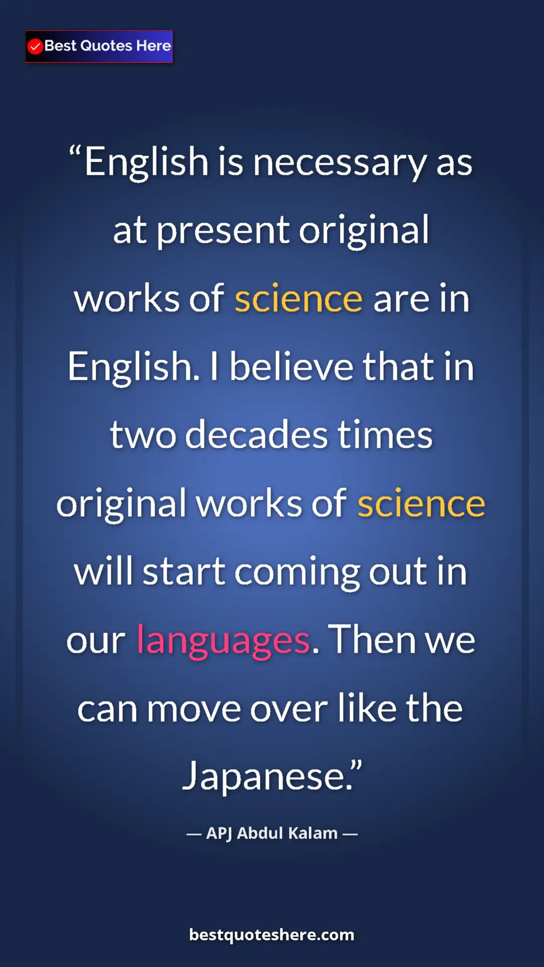 Pinterest quote poster by APJ Abdul Kalam: "English is necessary as at present original works of science"