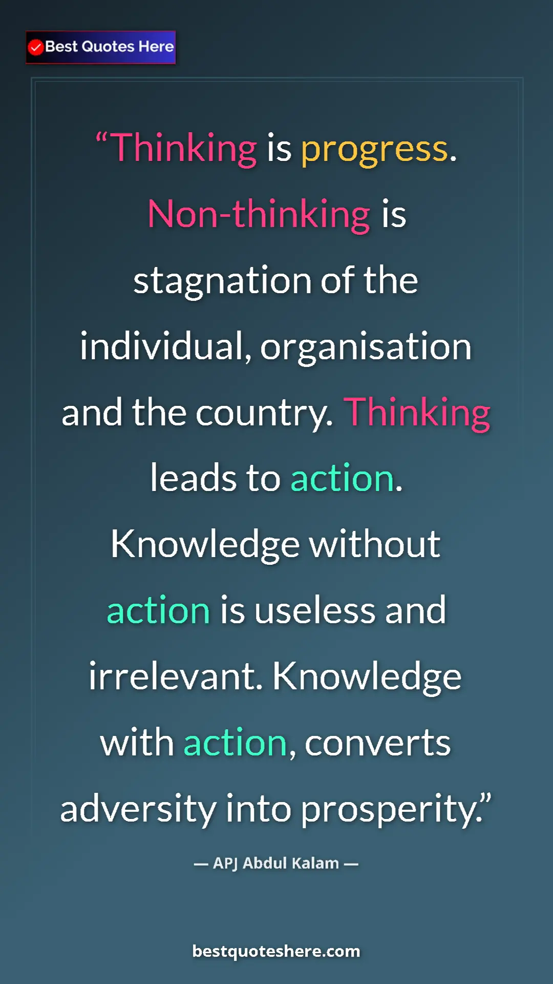 Pinterest quote poster by APJ Abdul Kalam: "Thinking is progress. Non-thinking is stagnation of the indi"