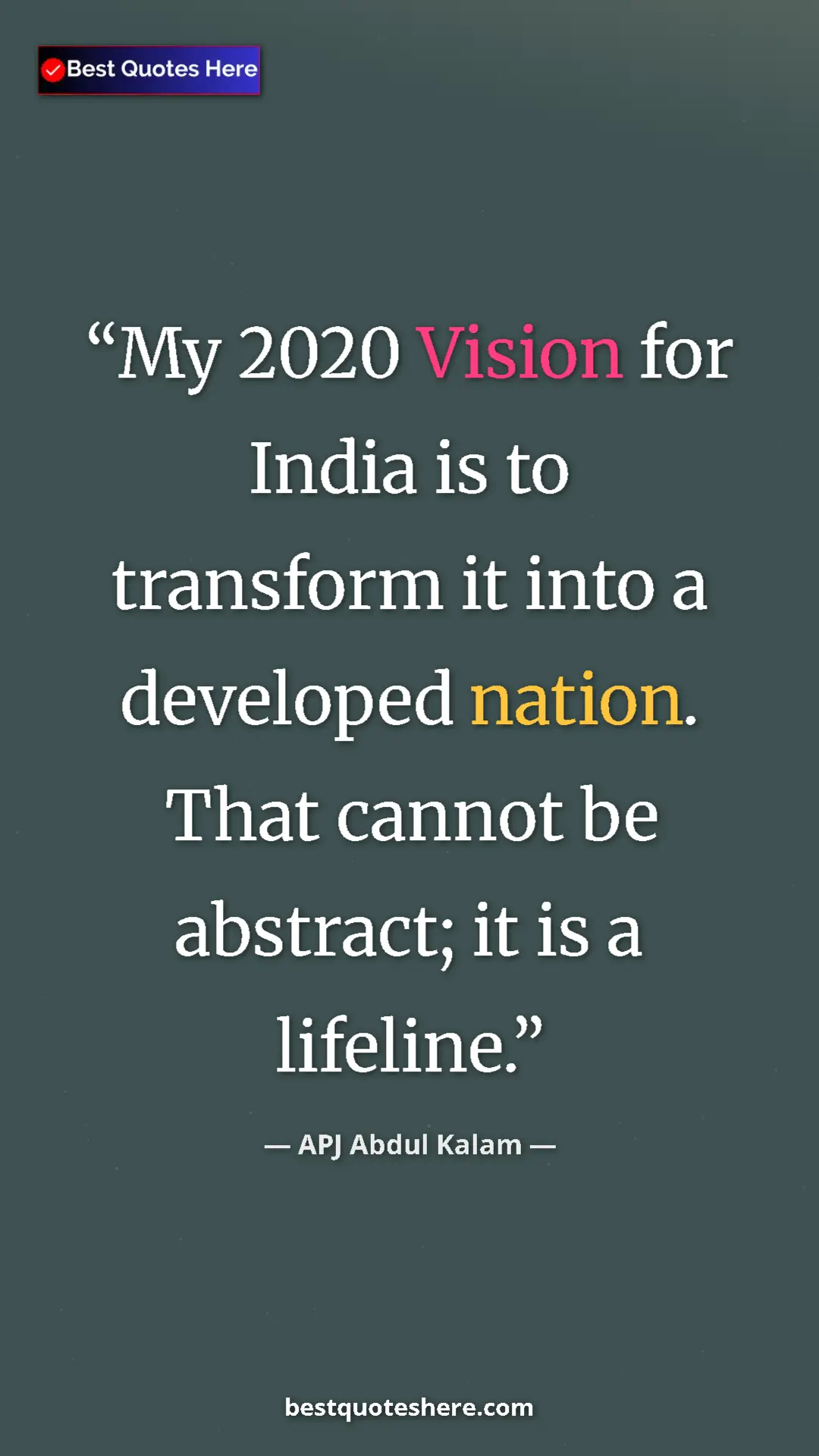 Pinterest quote poster by APJ Abdul Kalam: "My 2020 Vision for India is to transform it into a..."