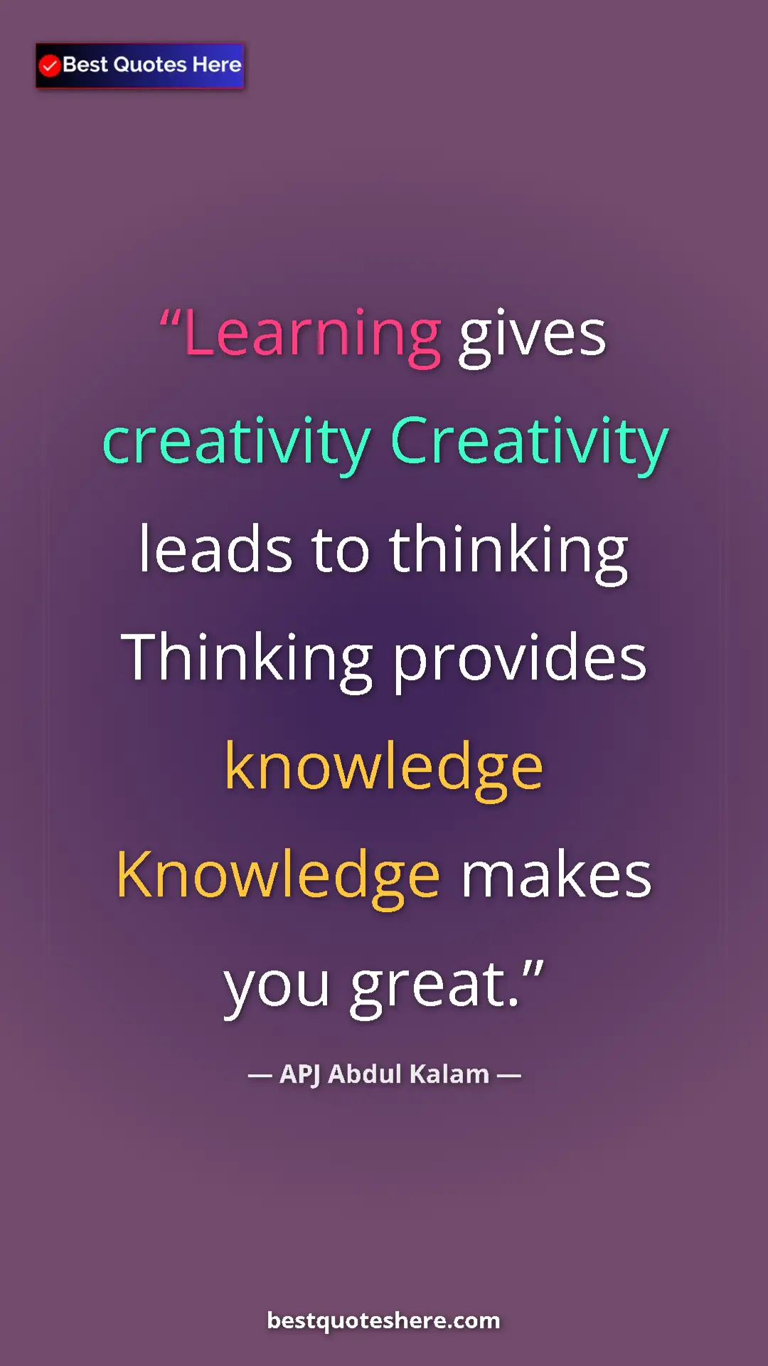 Pinterest quote poster by APJ Abdul Kalam: "Learning gives creativity Creativity leads to thinking..."