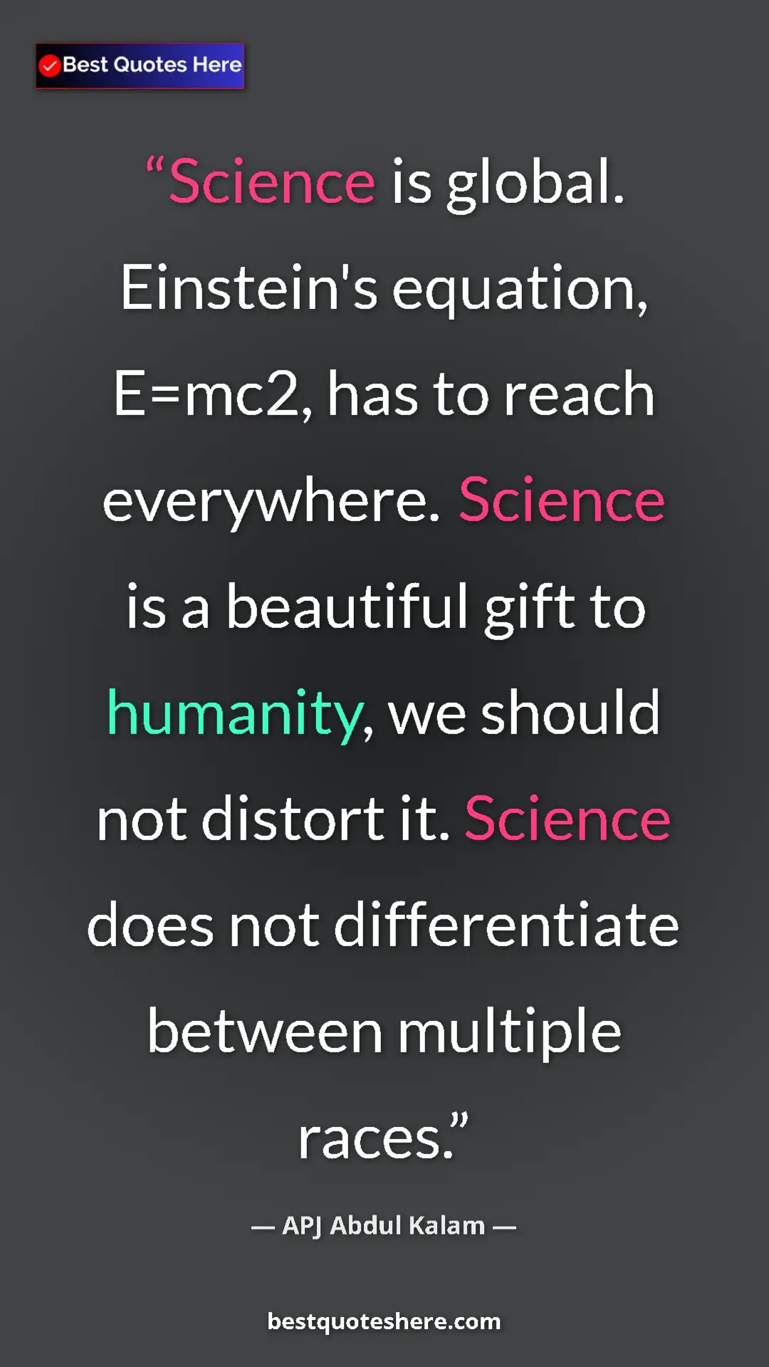 Pinterest quote poster by APJ Abdul Kalam: "Science is global. Einstein's equation, E=mc2, has to reach..."