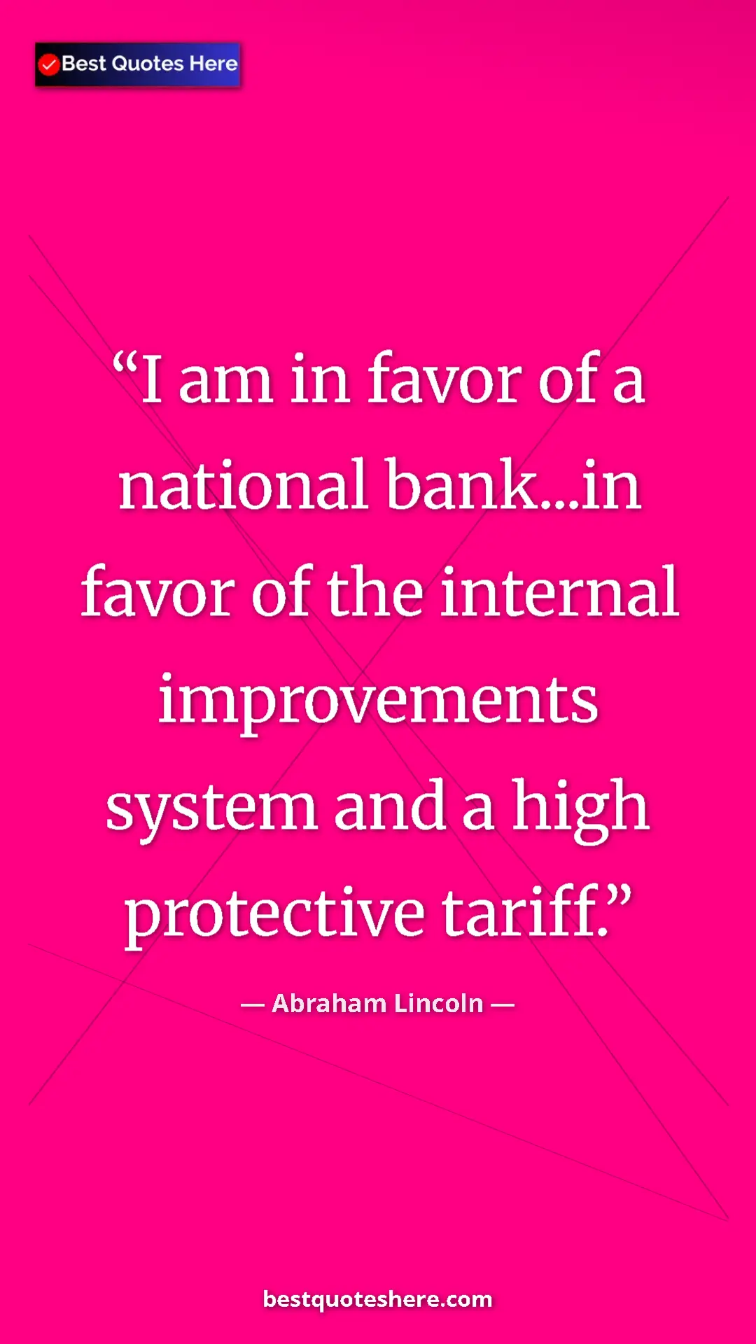 Pinterest quote poster by Abraham Lincoln: "I am in favor of a national bank...in favor of the internal..."