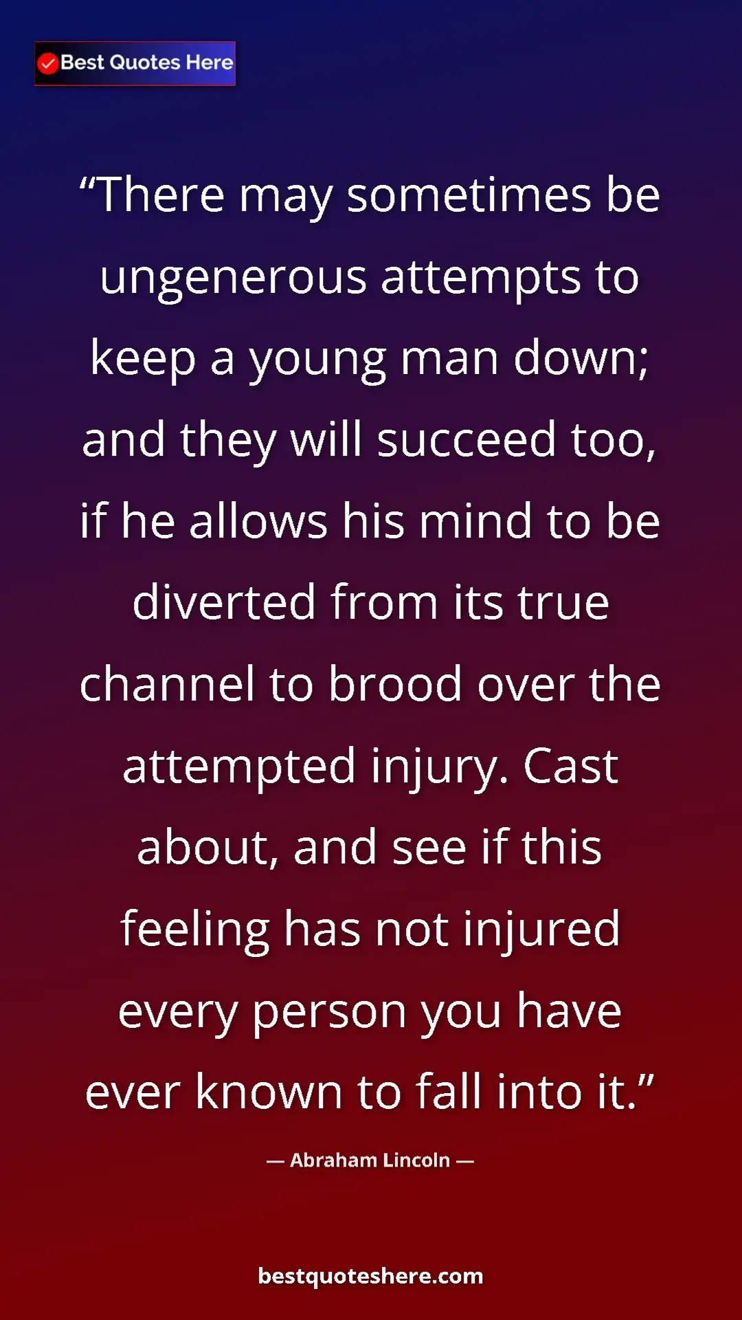 Abraham Lincoln Quote Card: "There may sometimes be ungenerous attempts to keep a young..." Pinterest quote poster by Abraham Lincoln: "There may sometimes be ungenerous attempts to keep a young..."