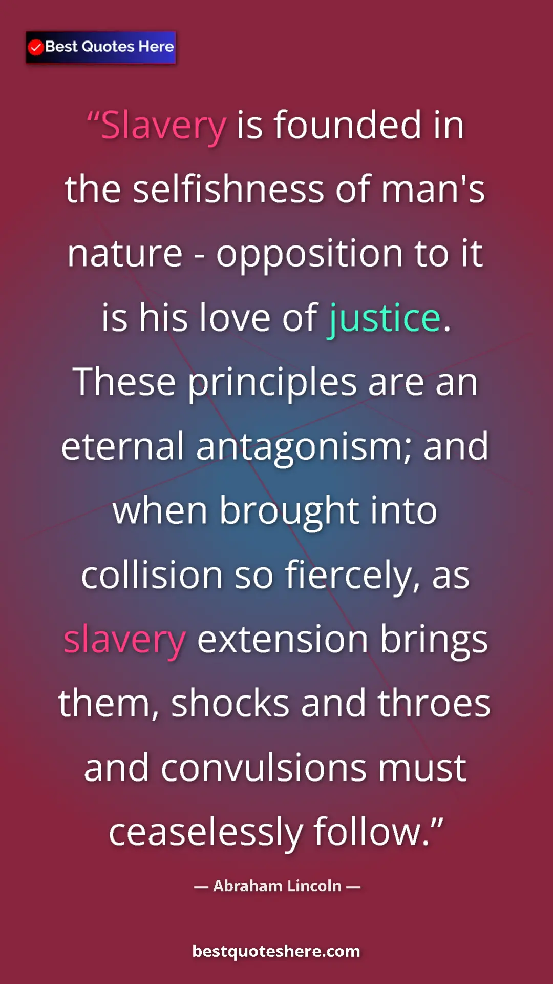 Abraham Lincoln Quote Card: "Slavery is founded in the selfishness of man's nature -..." Pinterest quote poster by Abraham Lincoln: "Slavery is founded in the selfishness of man's nature -..."
