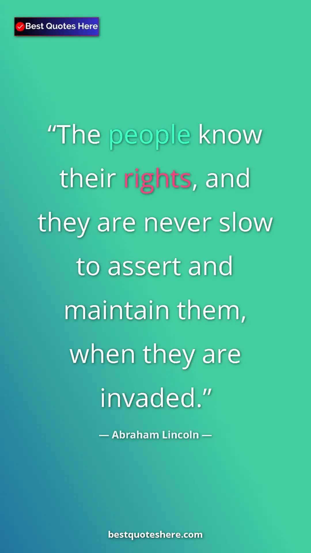 Pinterest quote poster by Abraham Lincoln: "The people know their rights, and they are never slow to..."