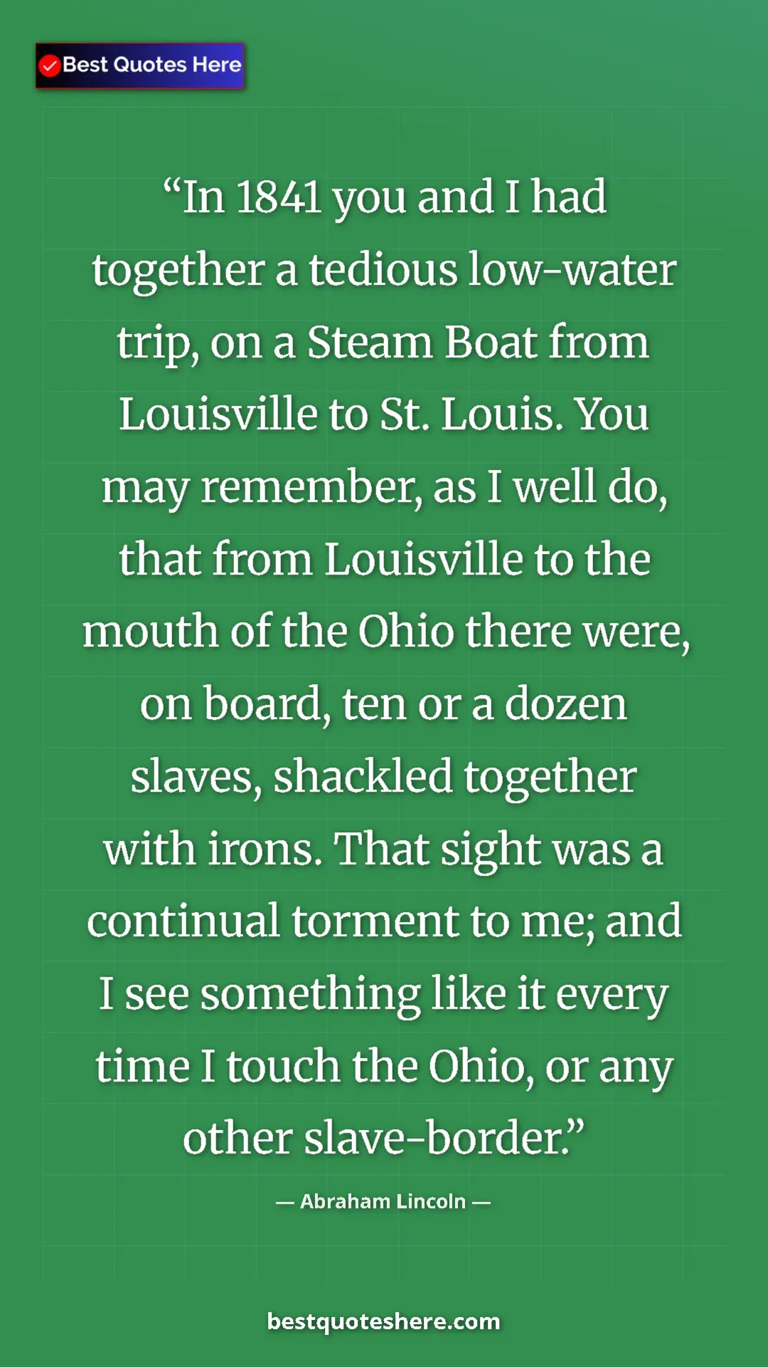 Pinterest quote poster by Abraham Lincoln: "In 1841 you and I had together a tedious low-water trip, on..."