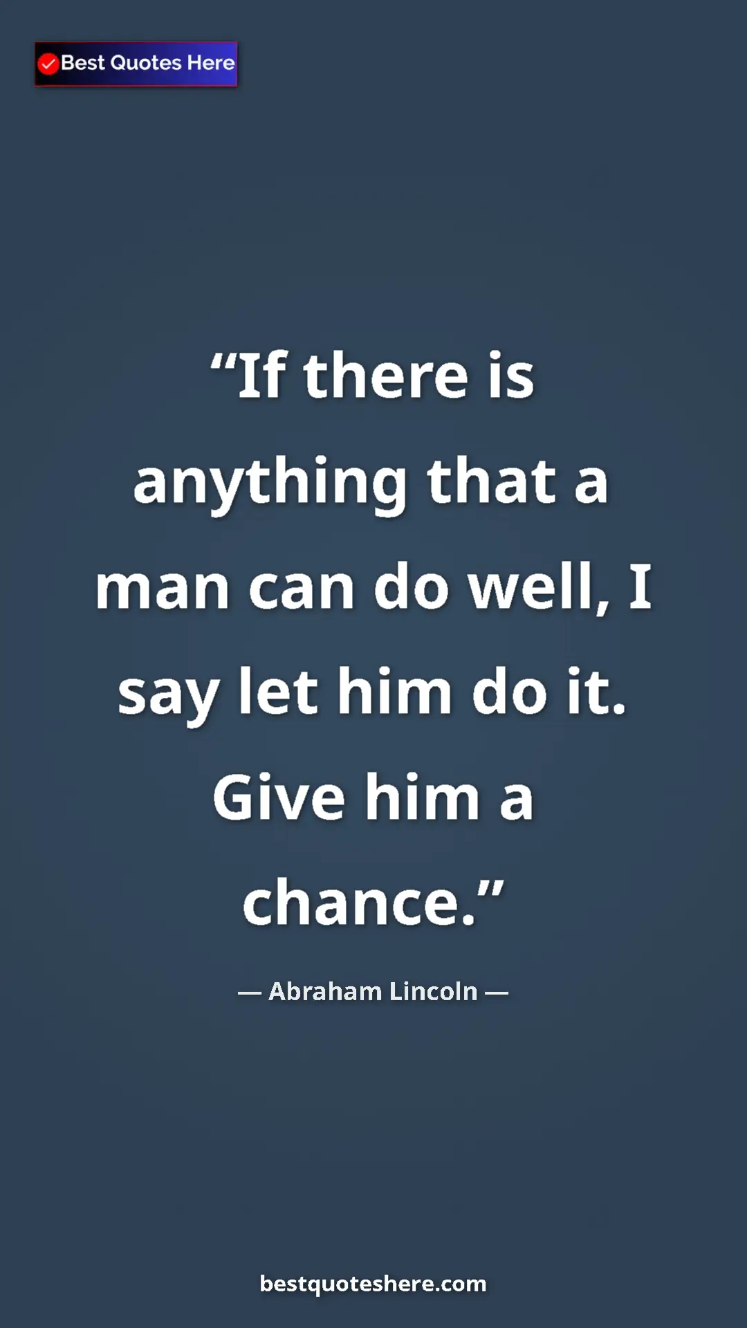 Pinterest quote poster by Abraham Lincoln: "If there is anything that a man can do well, I say let him..."