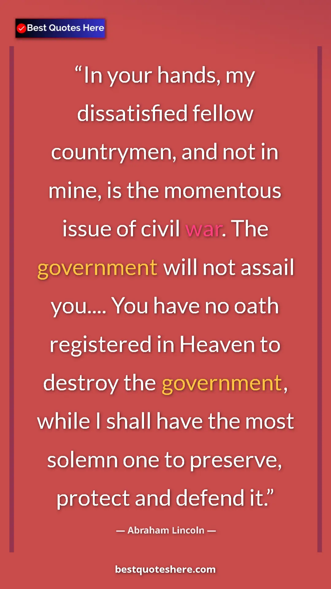 Abraham Lincoln Quote Card: "In your hands, my dissatisfied fellow countrymen, and not..." Pinterest quote poster by Abraham Lincoln: "In your hands, my dissatisfied fellow countrymen, and not..."