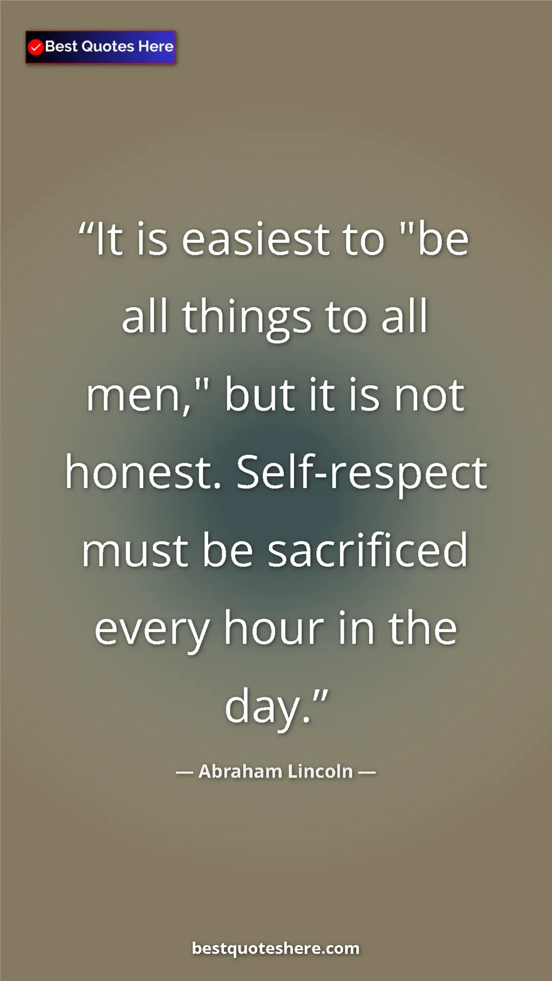 Pinterest quote poster by Abraham Lincoln: "It is easiest to "be all things to all men," but it is not..."