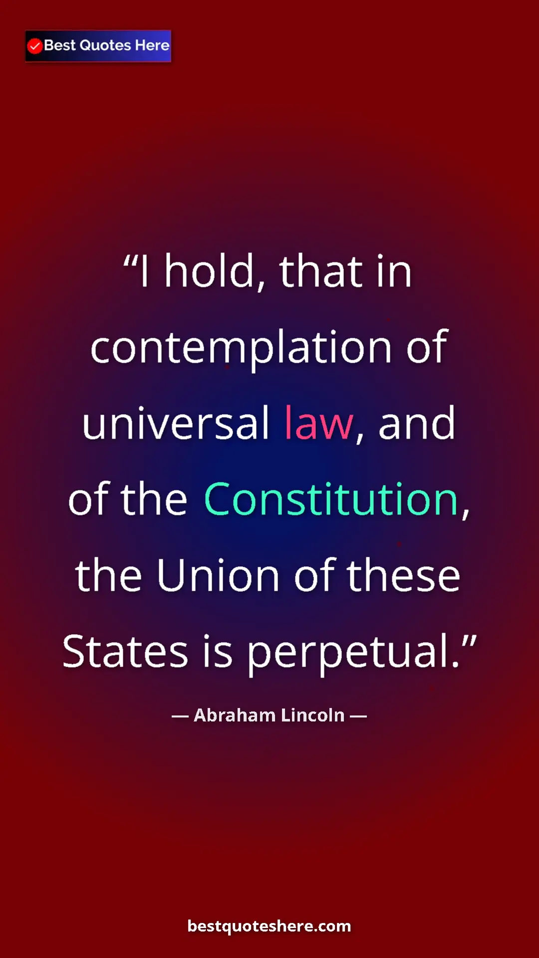 Pinterest quote poster by Abraham Lincoln: "I hold, that in contemplation of universal law, and of the..."