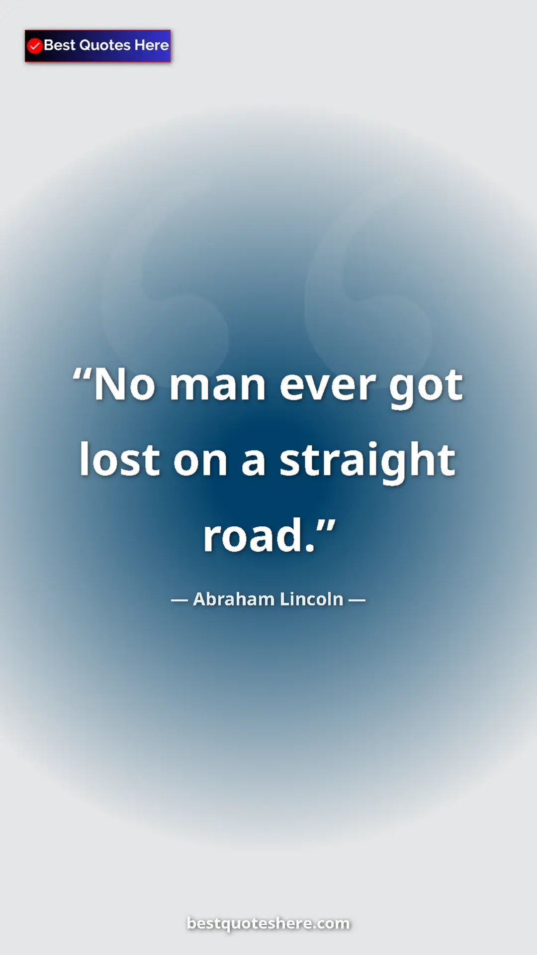 Pinterest quote poster by Abraham Lincoln: "No man ever got lost on a straight road."