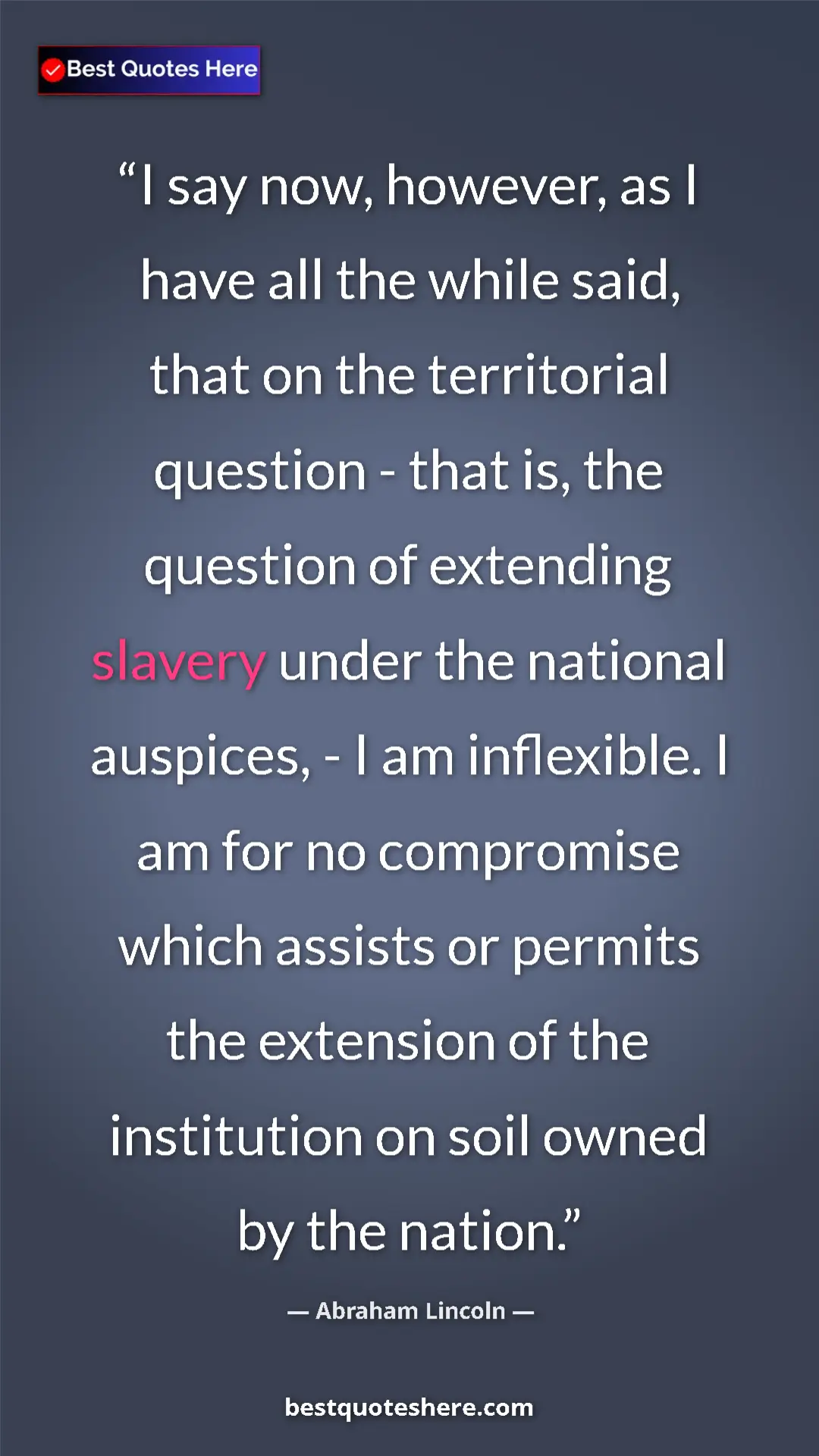 Pinterest quote poster by Abraham Lincoln: "I say now, however, as I have all the while said, that on..."