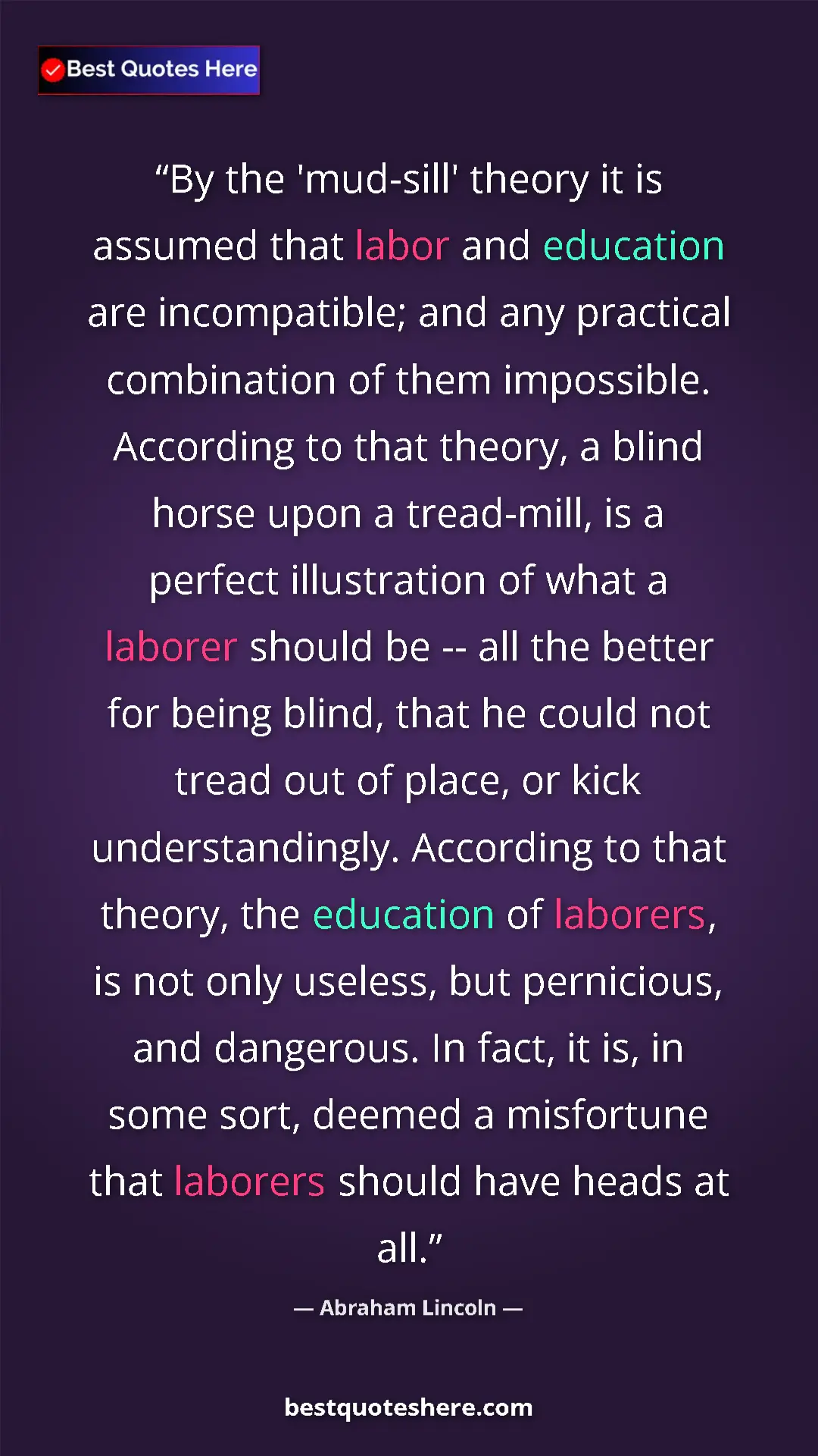 Pinterest quote poster by Abraham Lincoln: "By the 'mud-sill' theory it is assumed that labor and..."