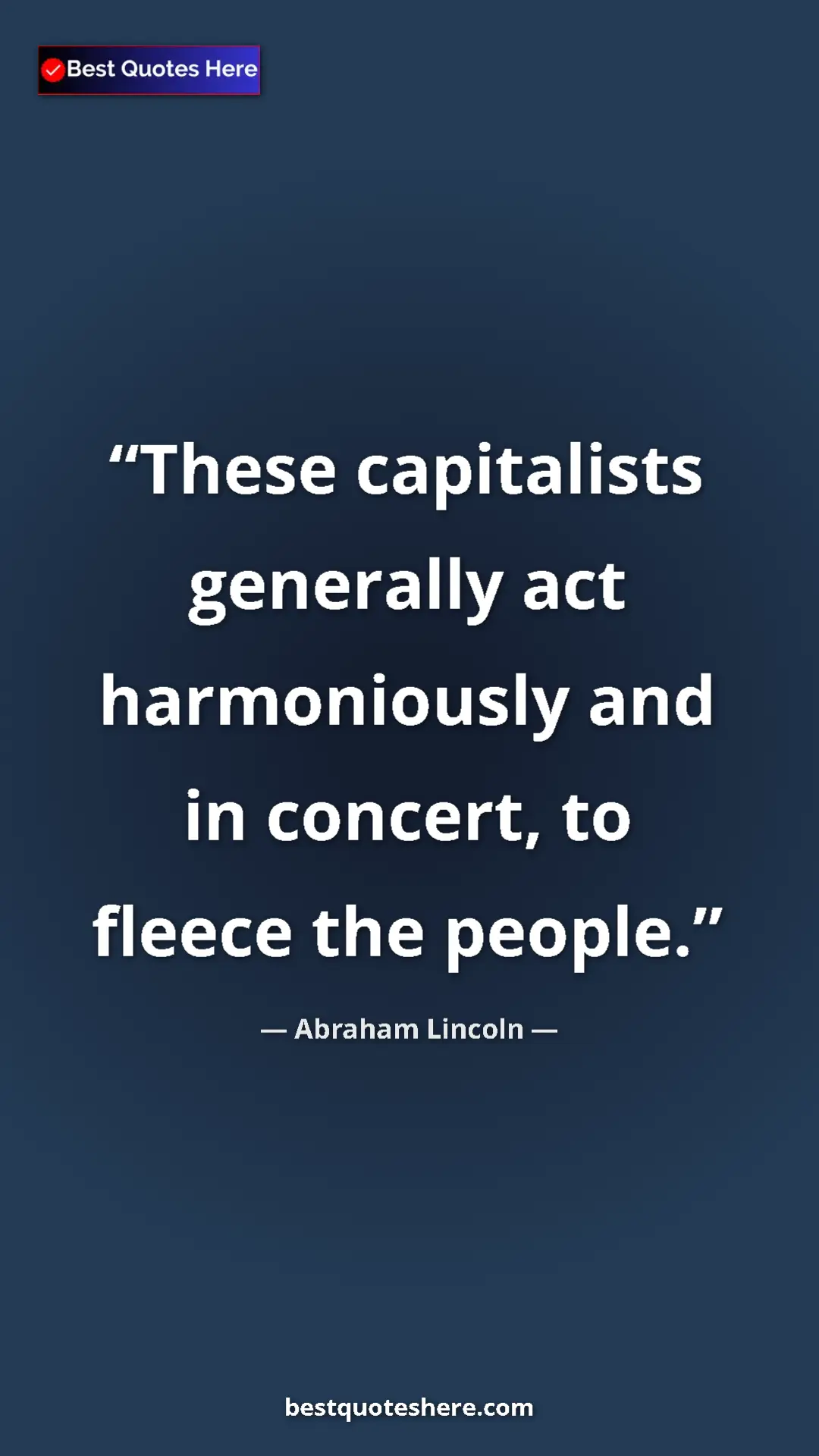 Abraham Lincoln Quote Card: "These capitalists generally act harmoniously and in..." Pinterest quote poster by Abraham Lincoln: "These capitalists generally act harmoniously and in..."