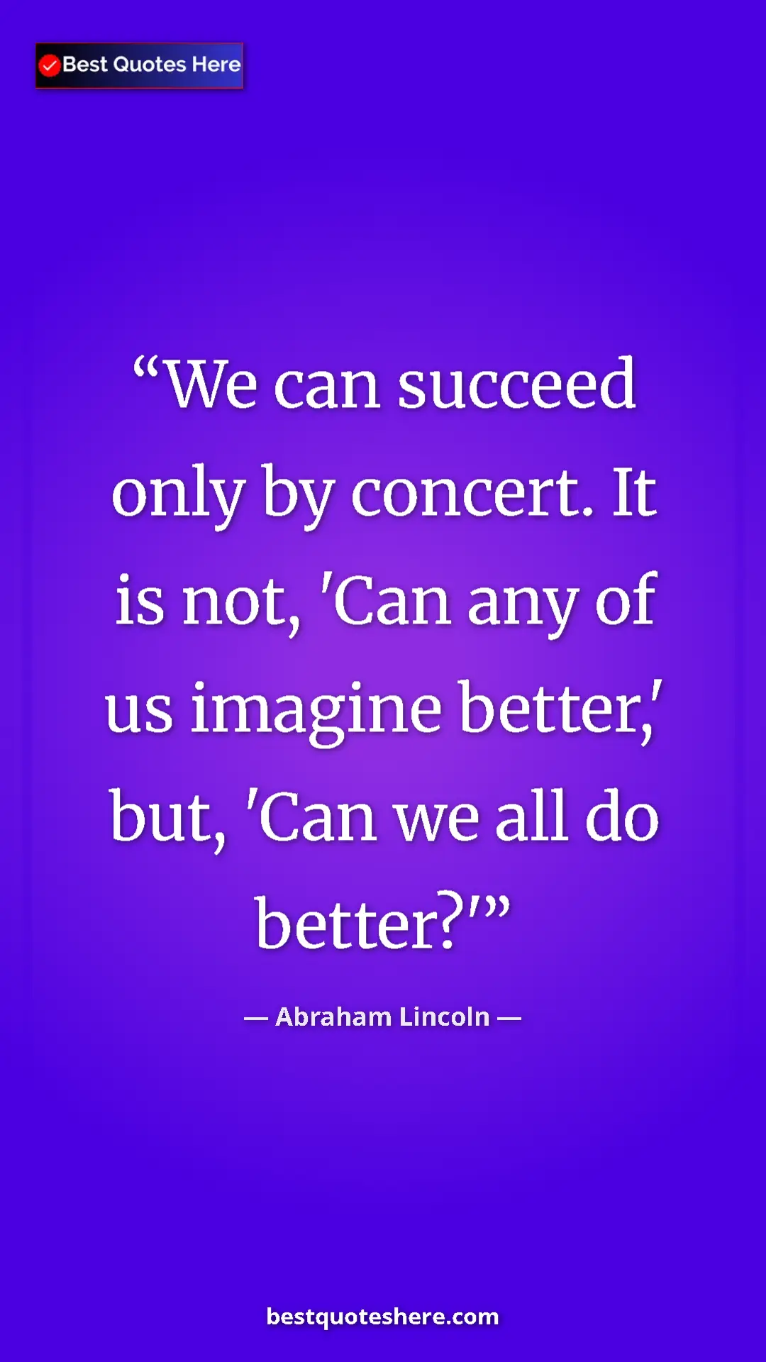 Abraham Lincoln Quote Card: "We can succeed only by concert. It is not, 'Can any of us im" Pinterest quote poster by Abraham Lincoln: "We can succeed only by concert. It is not, 'Can any of us im"