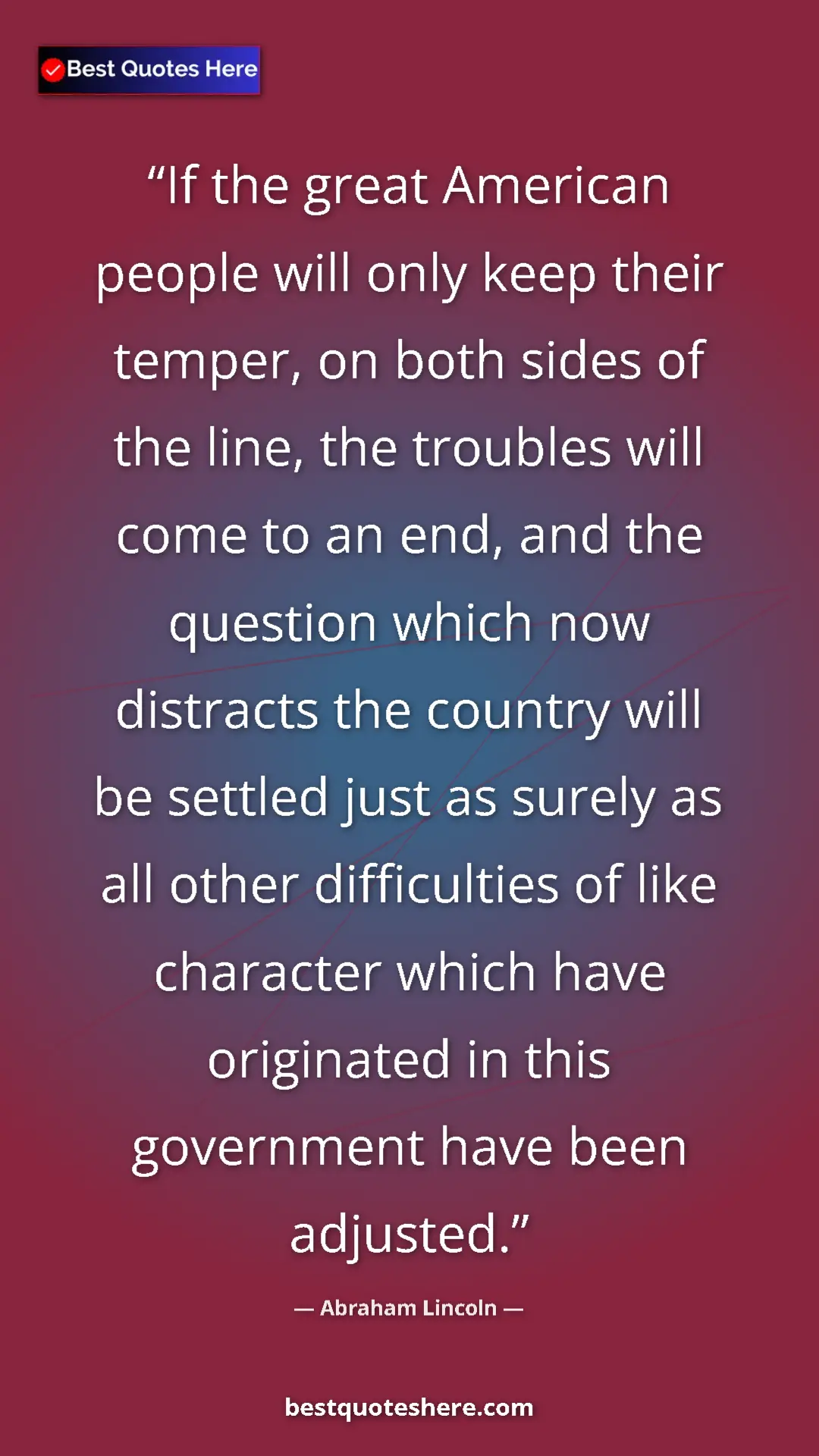 Abraham Lincoln Quote Card: "If the great American people will only keep their temper,..." Pinterest quote poster by Abraham Lincoln: "If the great American people will only keep their temper,..."