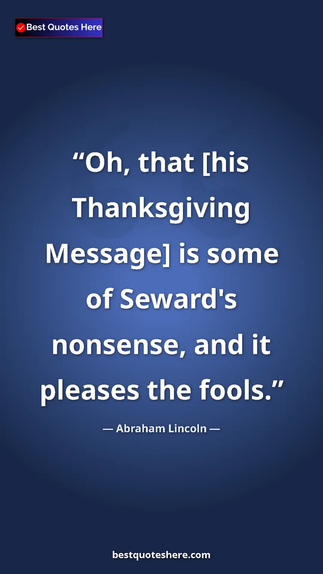 Pinterest quote poster by Abraham Lincoln: "Oh, that [his Thanksgiving Message] is some of Seward's..."