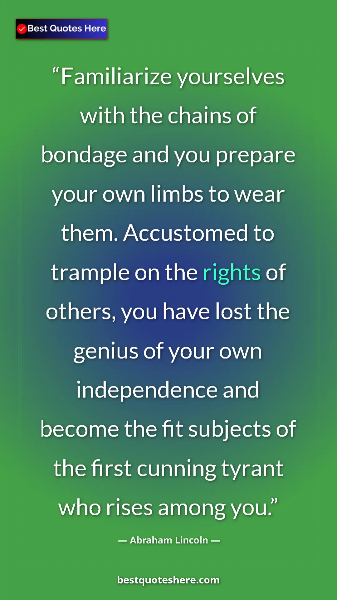 Abraham Lincoln Quote Card: "Familiarize yourselves with the chains of bondage and you..." Pinterest quote poster by Abraham Lincoln: "Familiarize yourselves with the chains of bondage and you..."