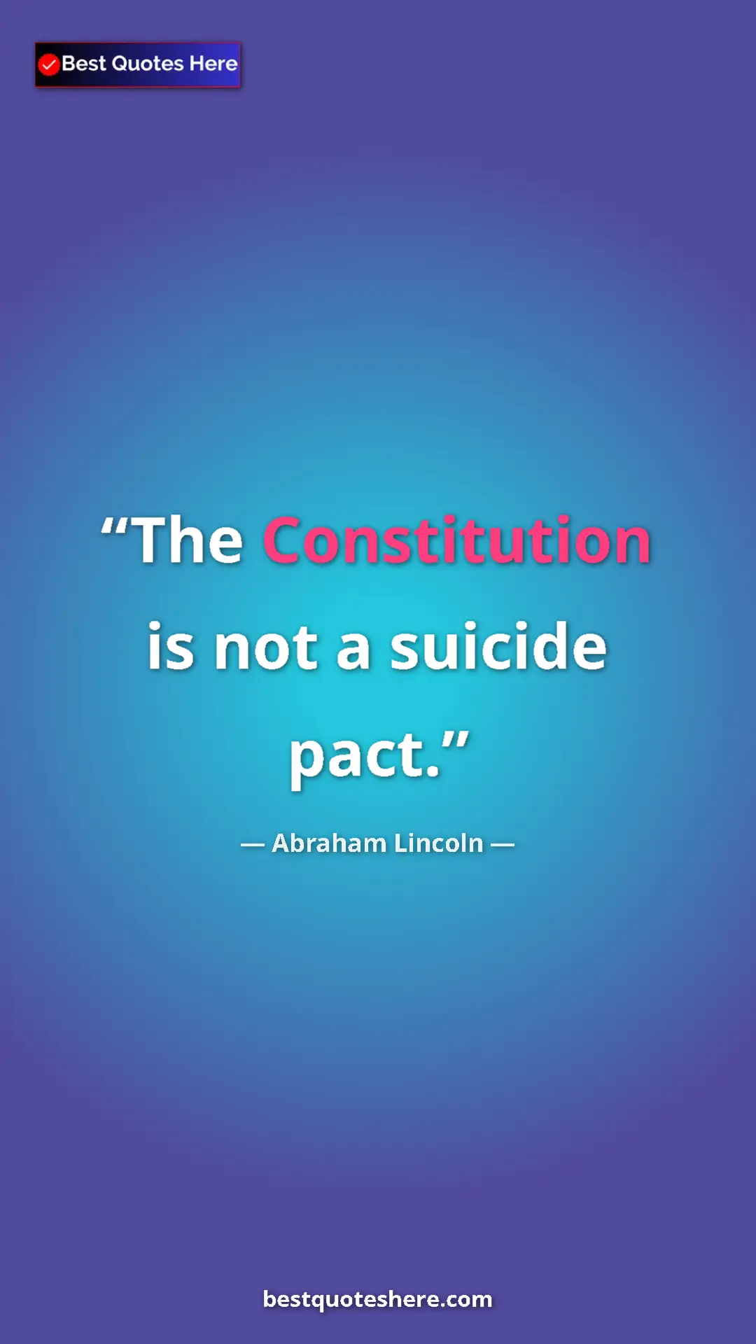 Pinterest quote poster by Abraham Lincoln: "The Constitution is not a suicide pact."