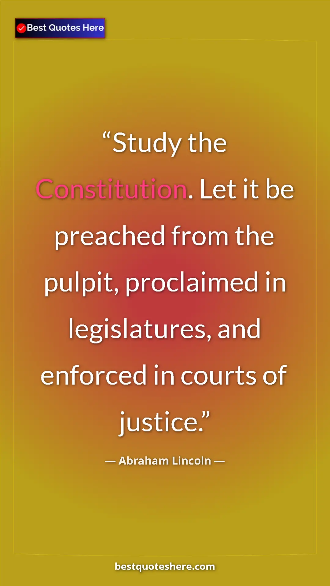 Pinterest quote poster by Abraham Lincoln: "Study the Constitution. Let it be preached from the pulpit,..."