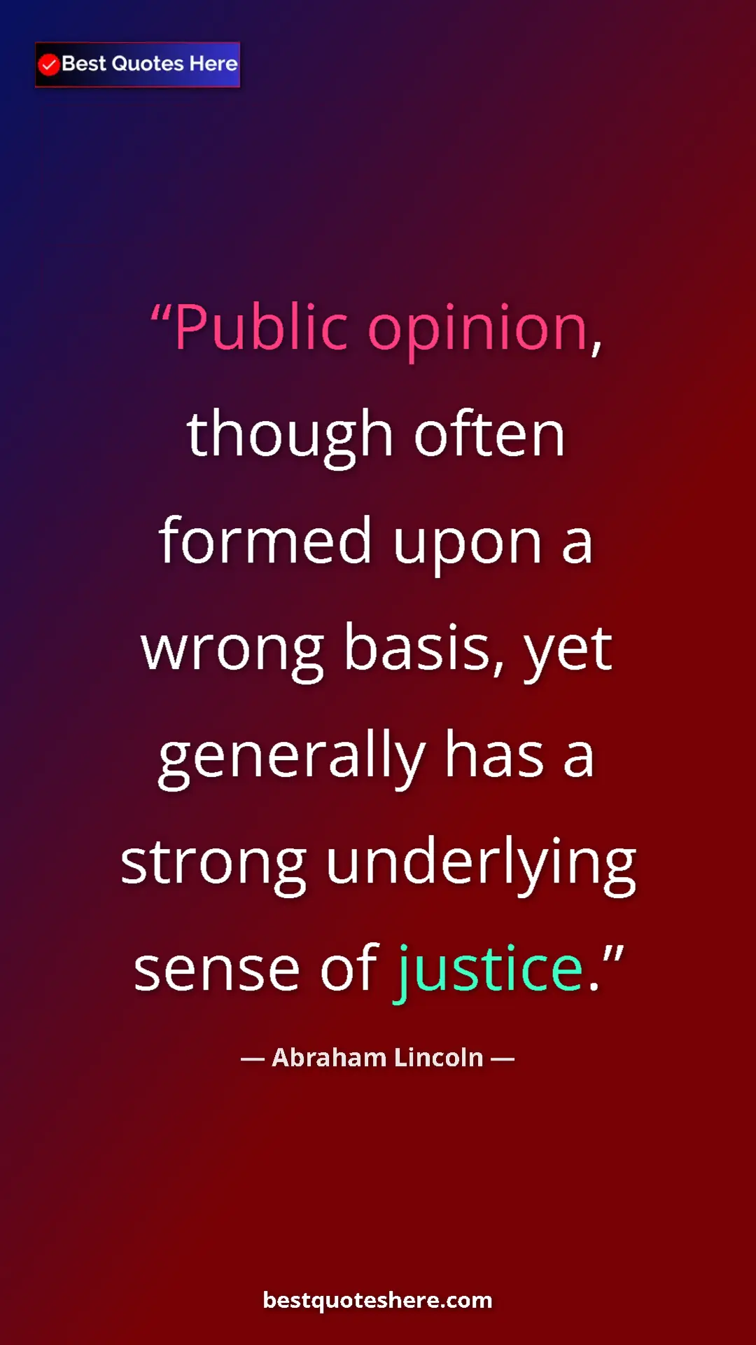 Pinterest quote poster by Abraham Lincoln: "Public opinion, though often formed upon a wrong basis, yet..."