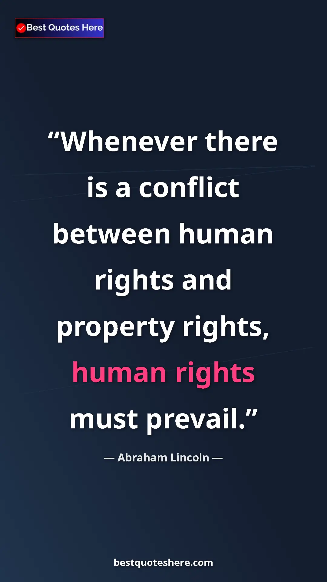 Pinterest quote poster by Abraham Lincoln: "Whenever there is a conflict between human rights and..."