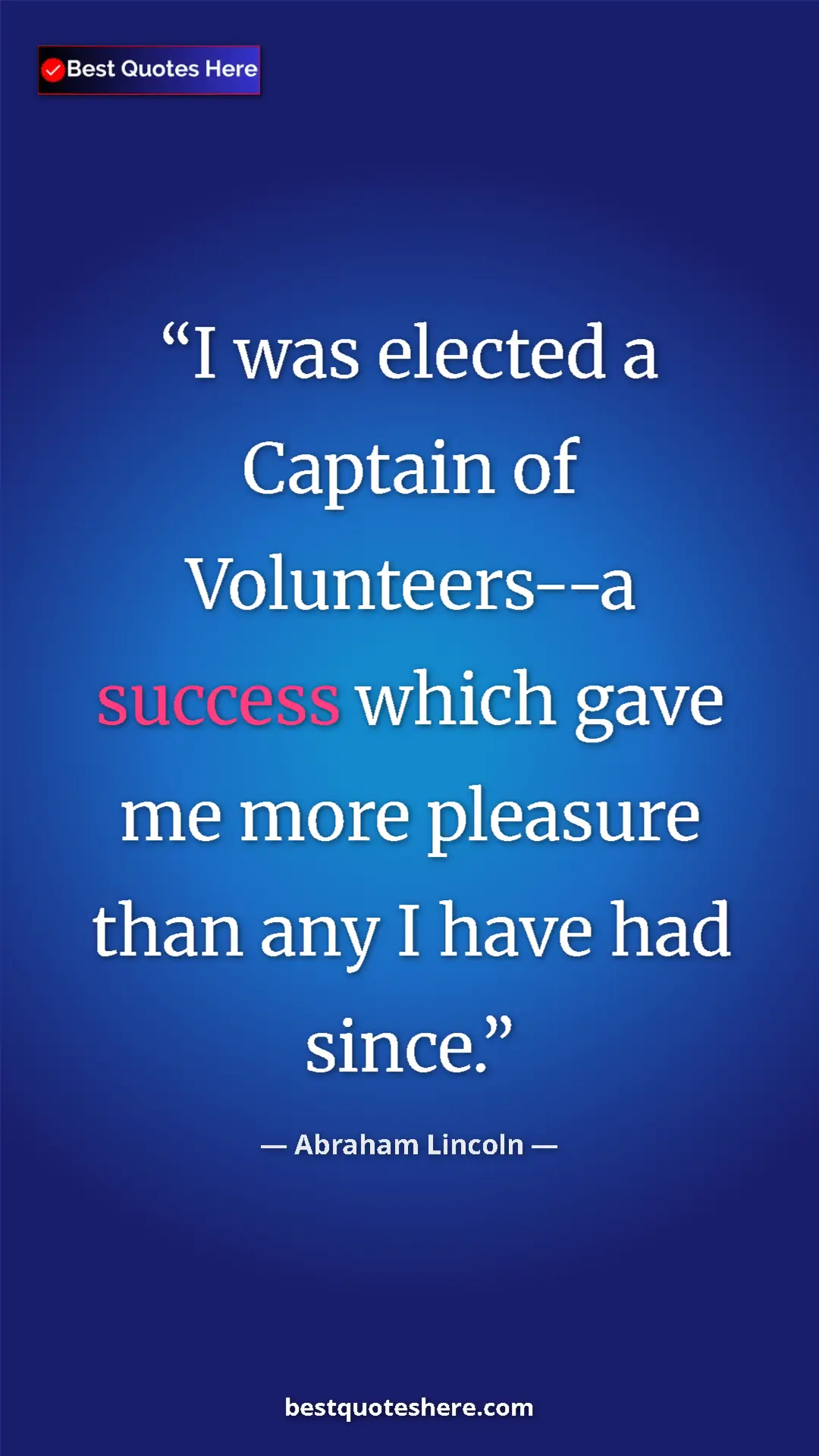 Pinterest quote poster by Abraham Lincoln: "I was elected a Captain of Volunteers--a success which gave "