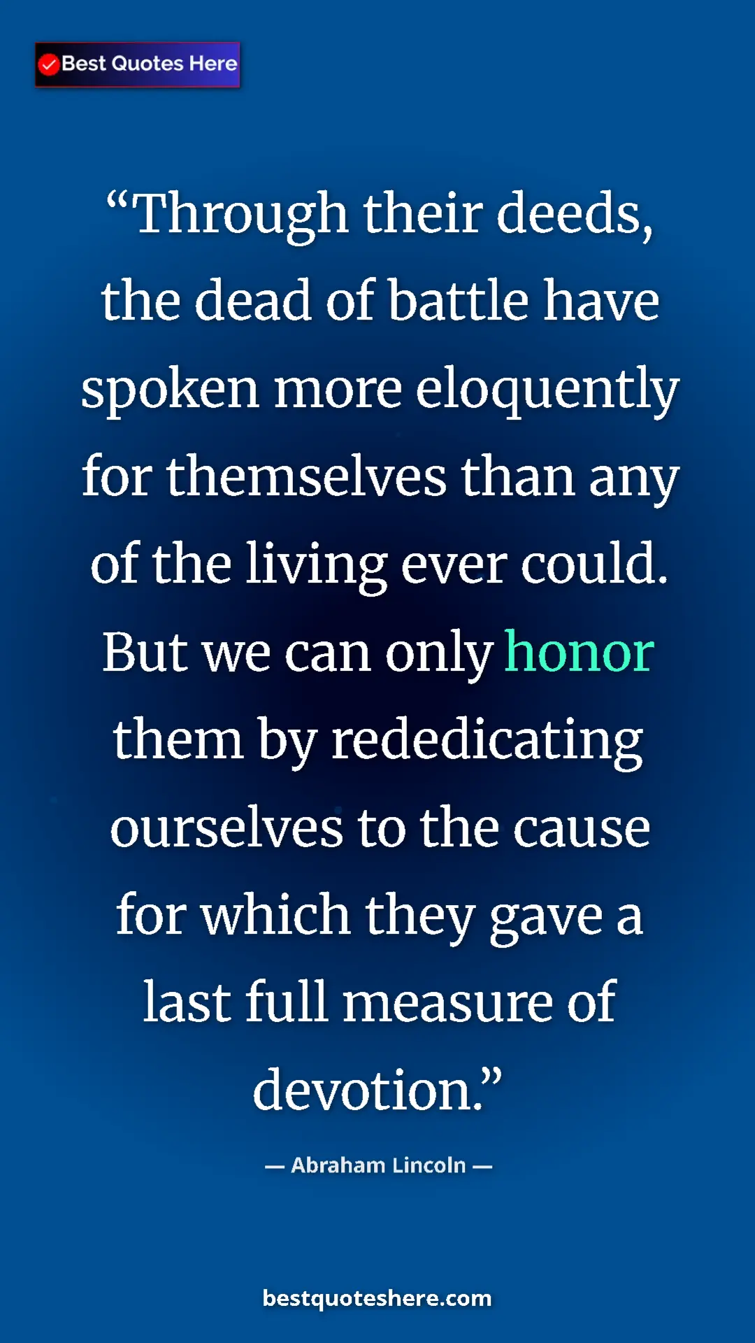 Pinterest quote poster by Abraham Lincoln: "Through their deeds, the dead of battle have spoken more..."