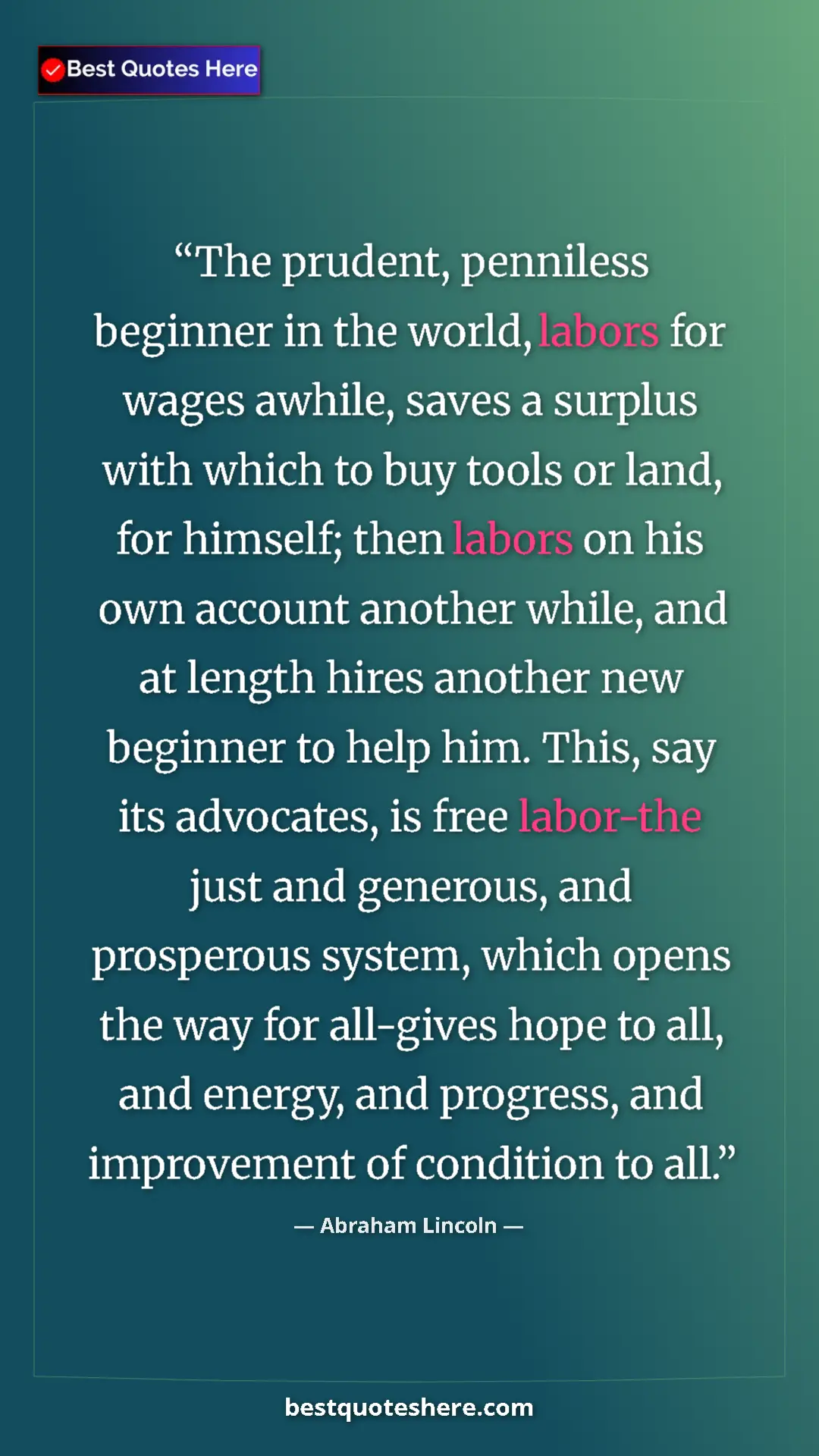 Pinterest quote poster by Abraham Lincoln: "The prudent, penniless beginner in the world, labors for..."