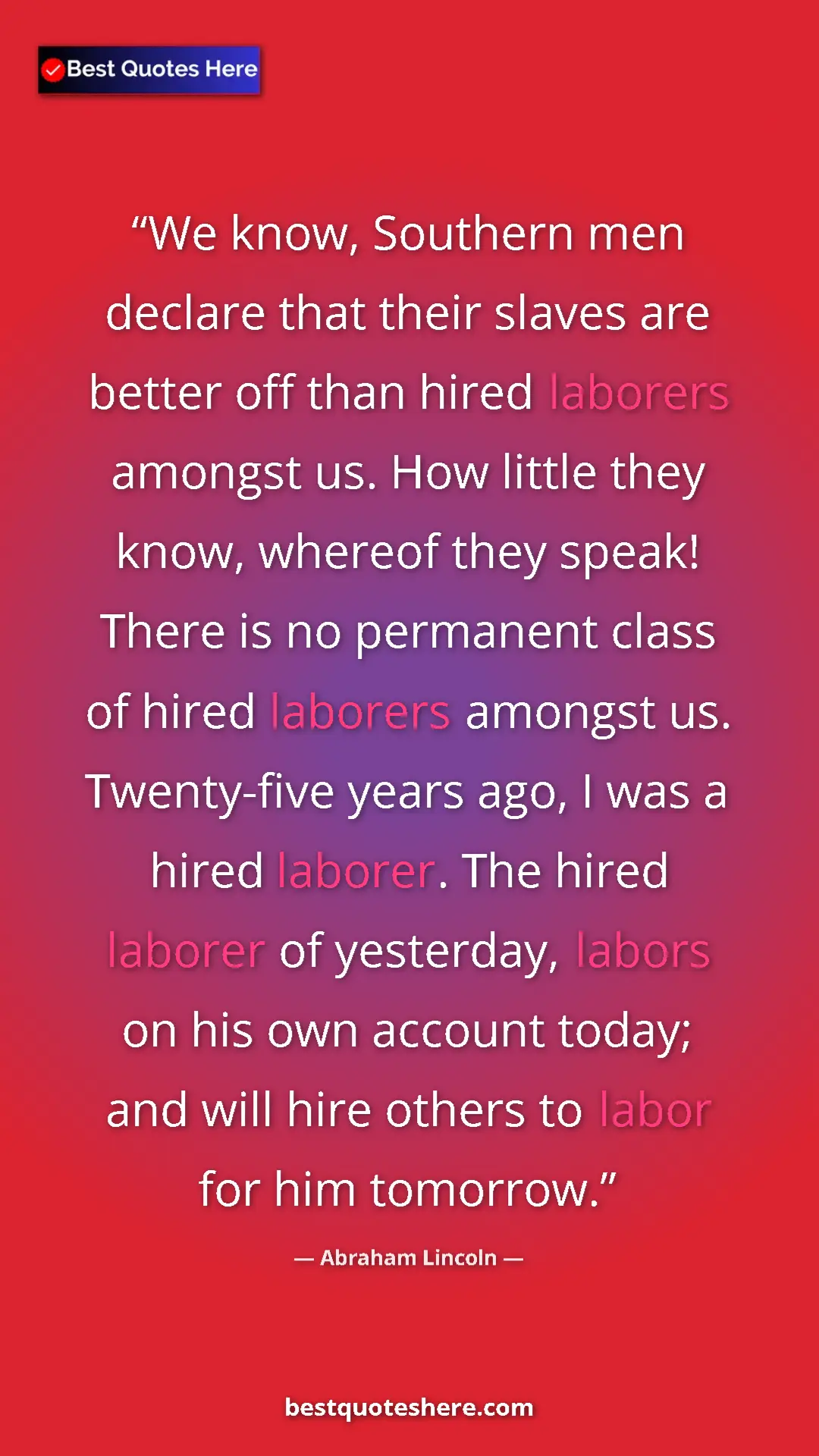 Pinterest quote poster by Abraham Lincoln: "We know, Southern men declare that their slaves are better..."