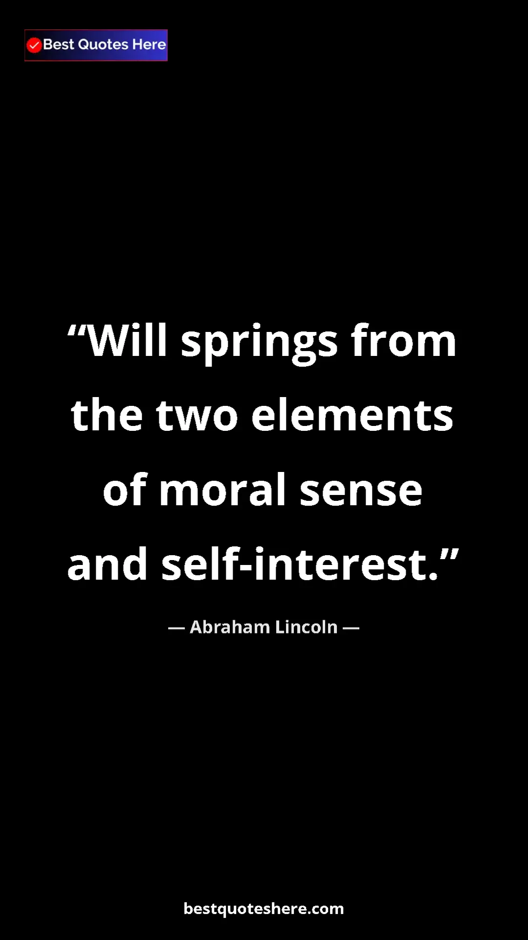 Pinterest quote poster by Abraham Lincoln: "Will springs from the two elements of moral sense and..."