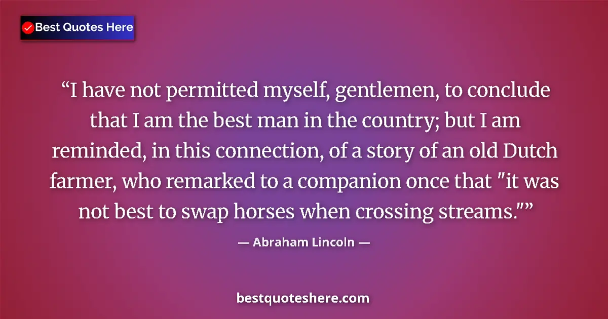 Abraham Lincoln Quote: "I have not permitted myself, gentlemen, to conclude that I..." Abraham Lincoln quote: "I have not permitted myself, gentlemen, to conclude that I..."
