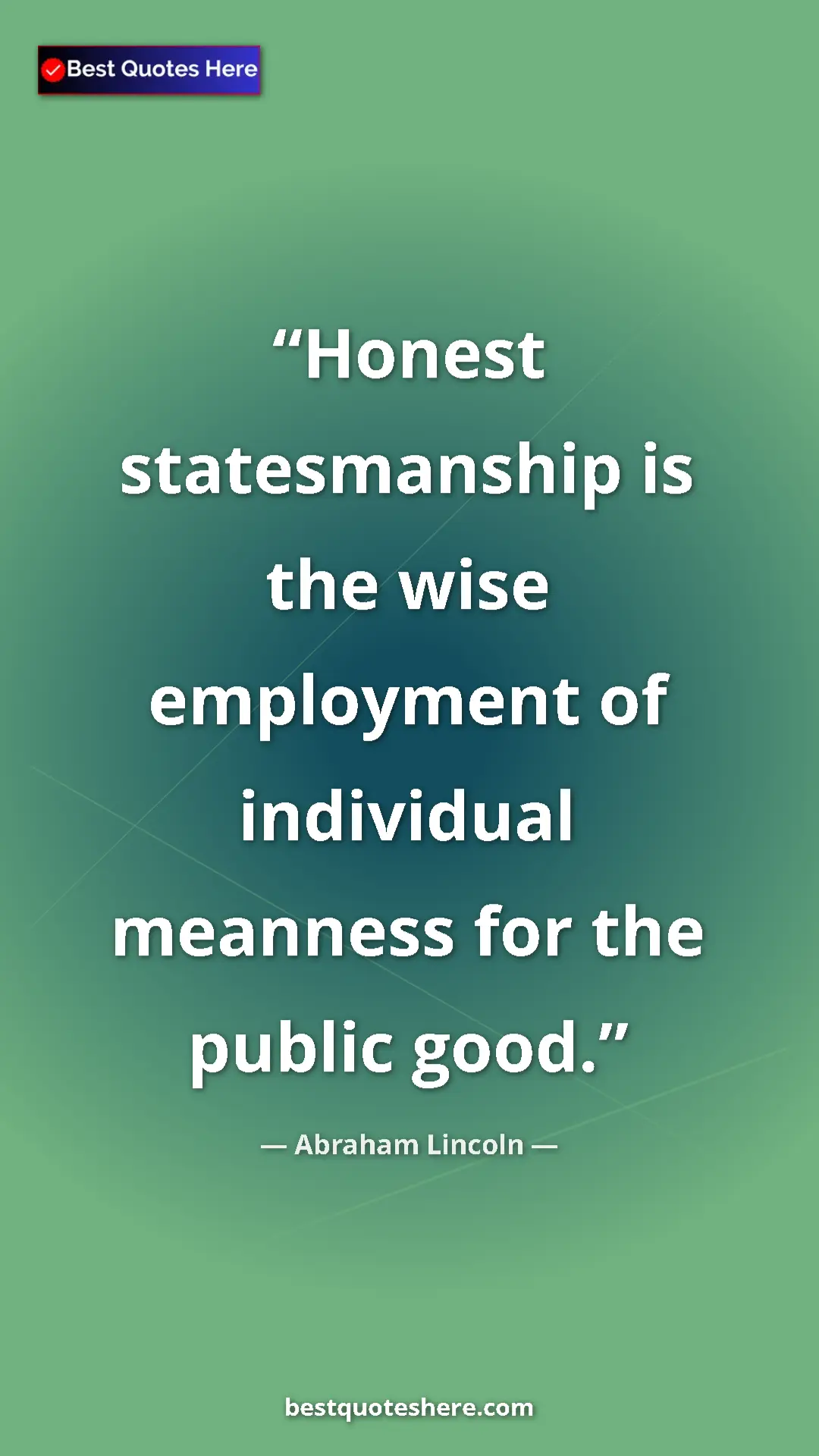 Pinterest quote poster by Abraham Lincoln: "Honest statesmanship is the wise employment of individual..."