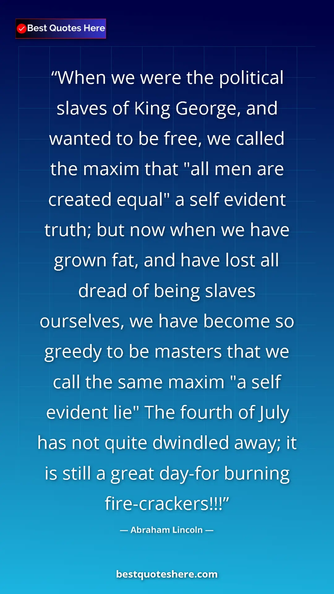Pinterest quote poster by Abraham Lincoln: "When we were the political slaves of King George, and..."