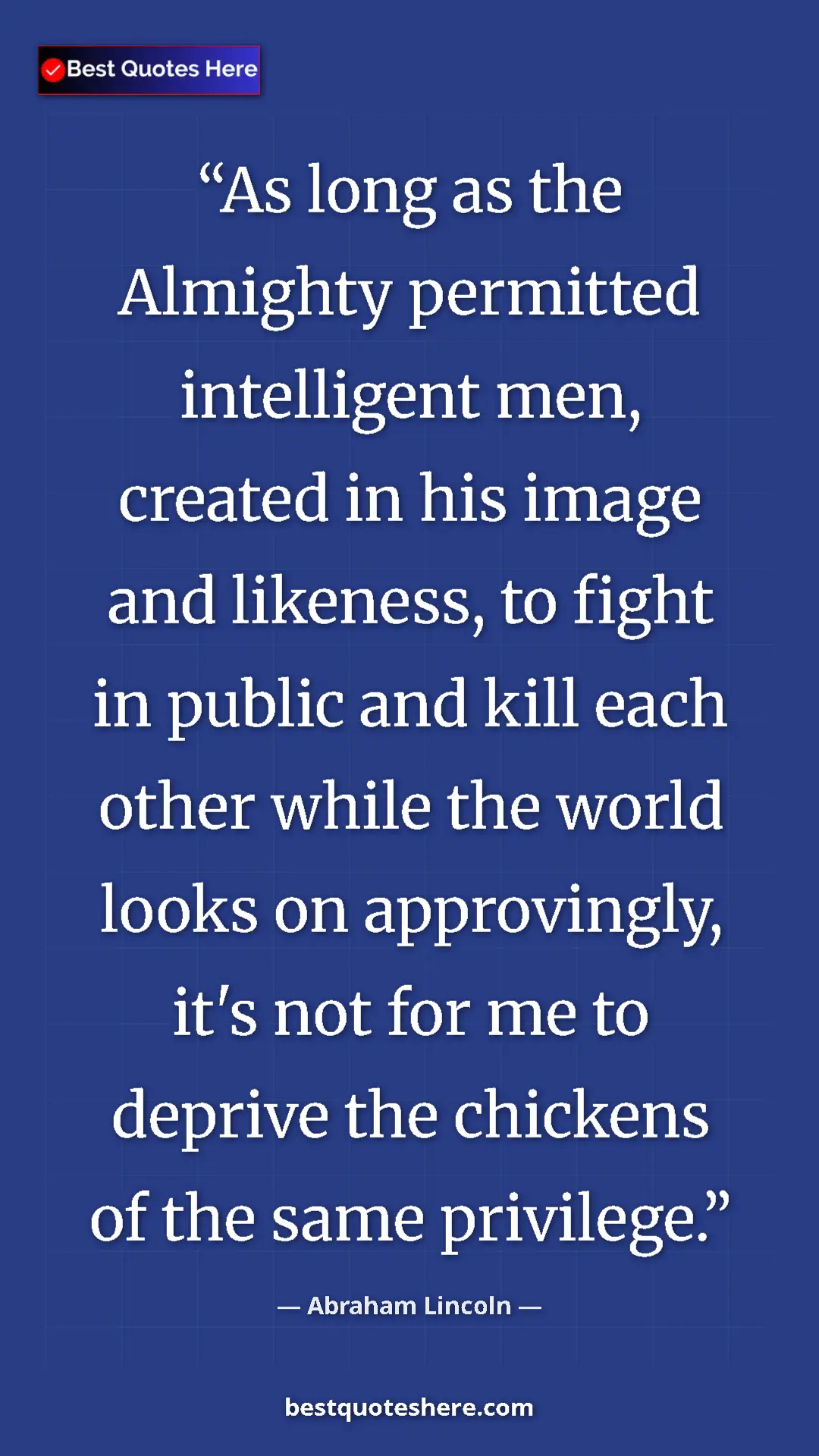 Pinterest quote poster by Abraham Lincoln: "As long as the Almighty permitted intelligent men, created..."